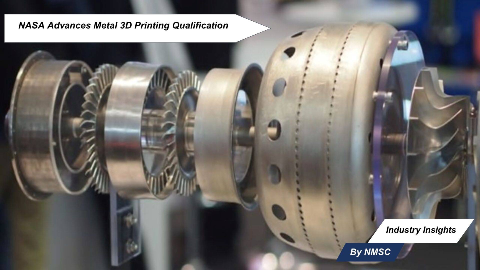 NASA Advances Metal 3D Printing Qualification