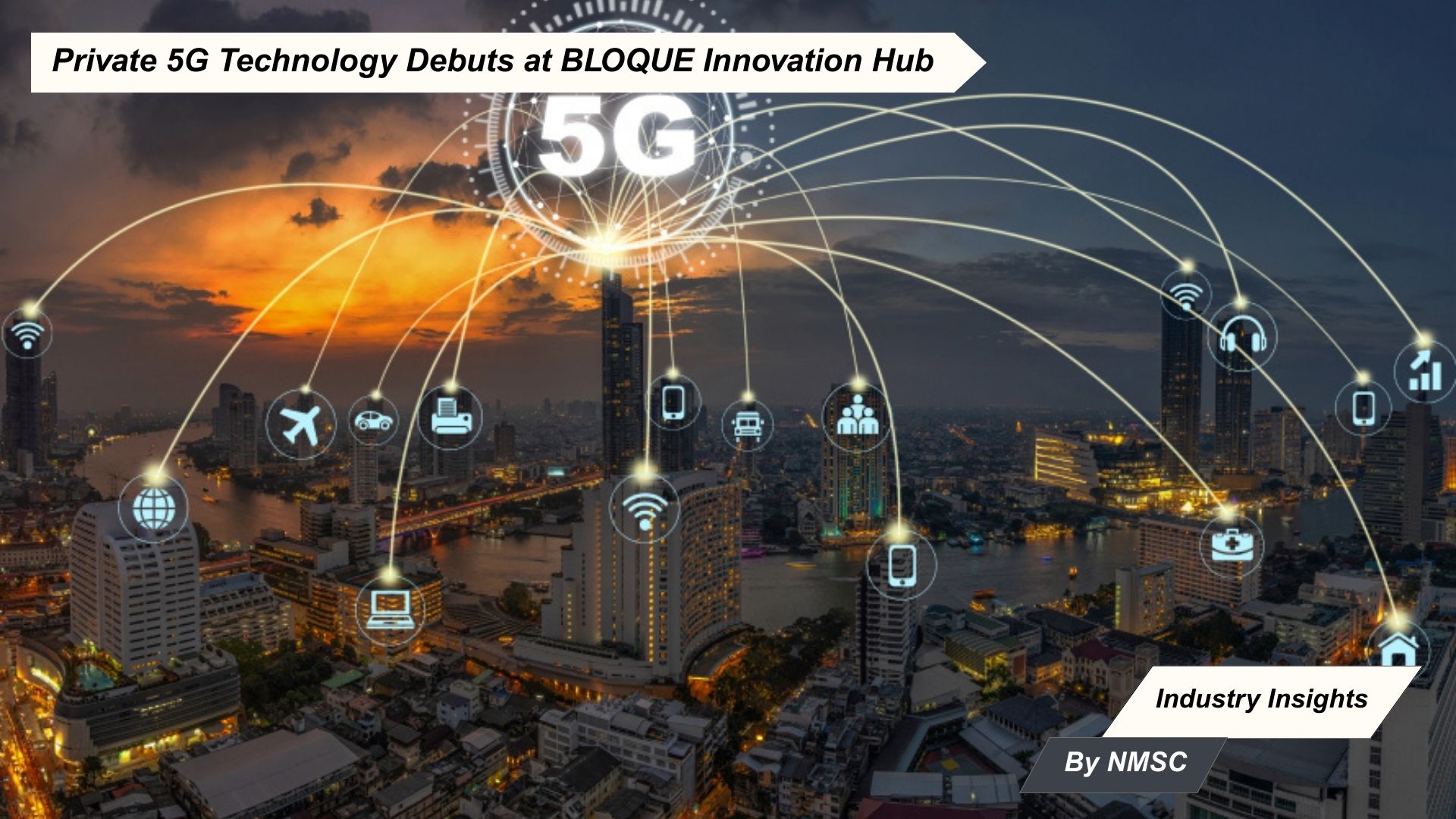 Private 5G Technology Debuts at BLOQUE Innovation Hub