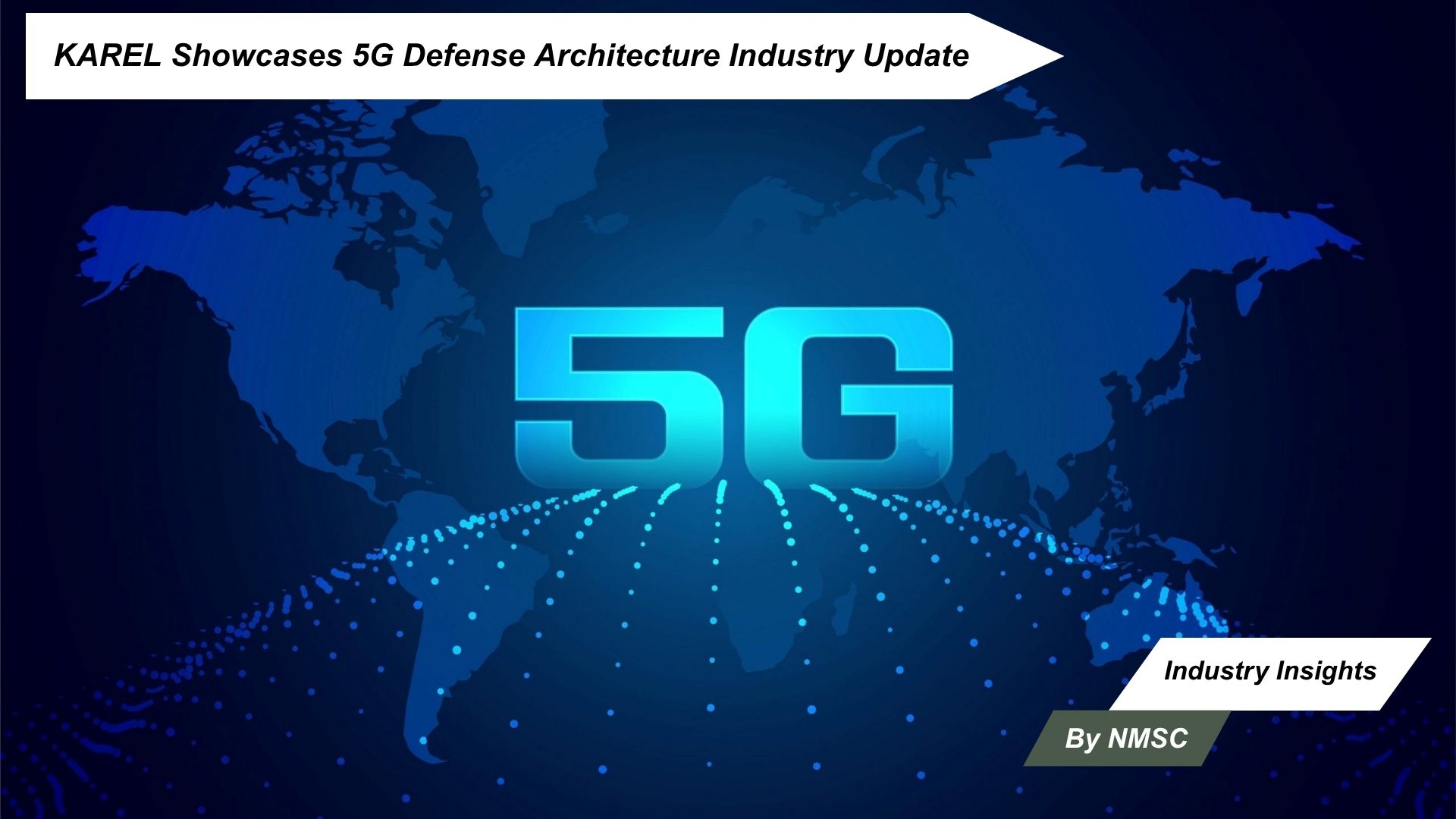 KAREL Showcases 5G Defense Architecture Industry Update