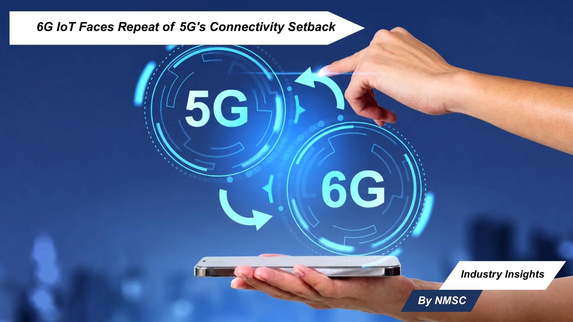6G IoT Faces Repeat of 5G's Connectivity Setback
