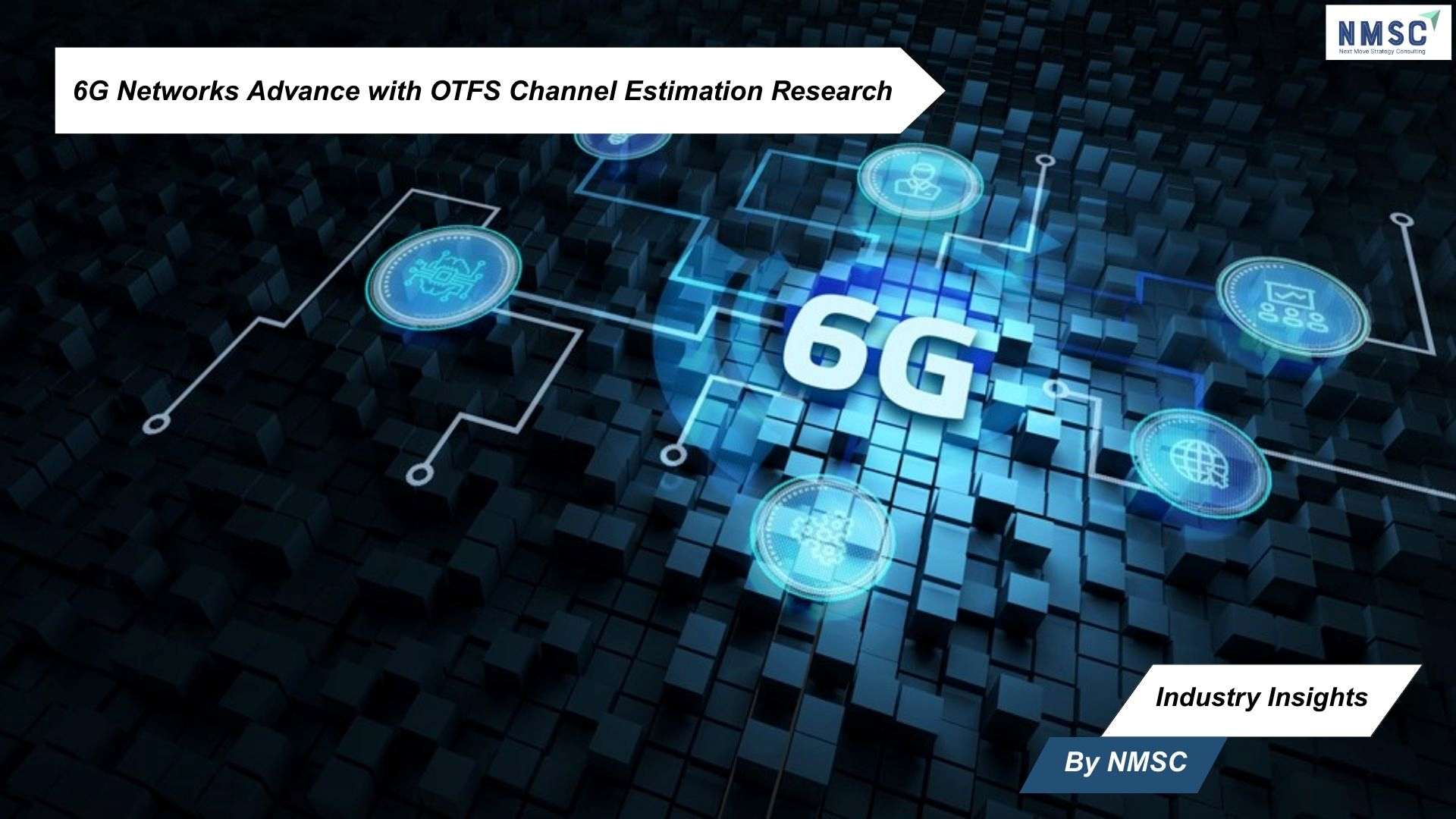 6G Networks Advance with OTFS Channel Estimation Research