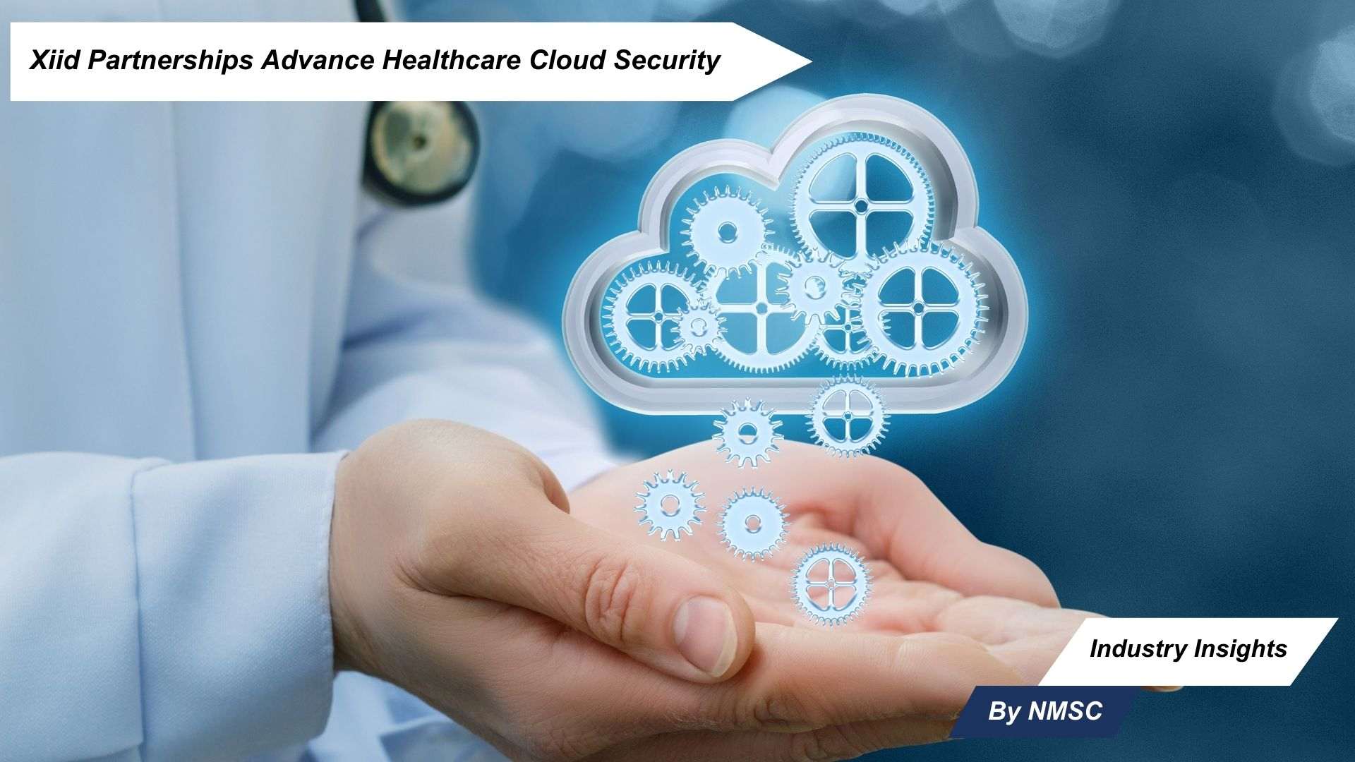 Xiid Partnerships Strengthen Healthcare Cloud Security Landscape