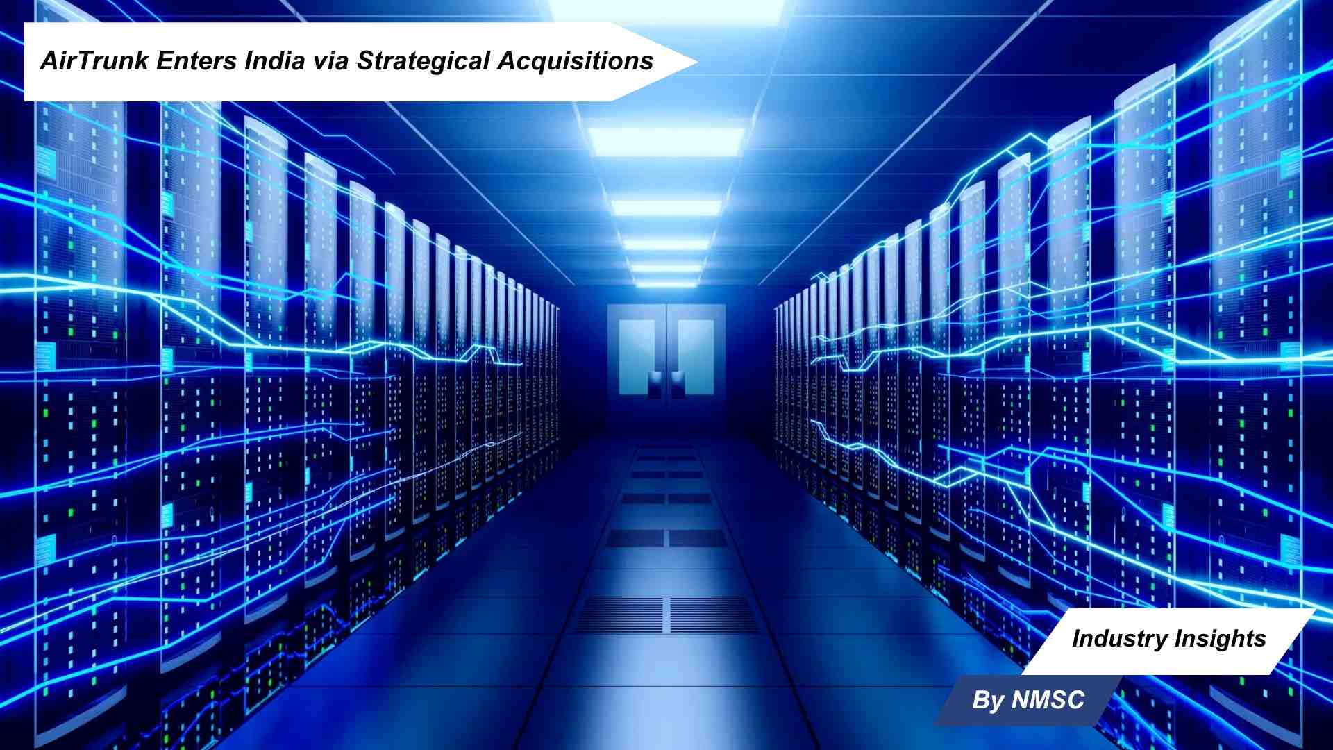 AirTrunk Enters India via Strategical Acquisitions