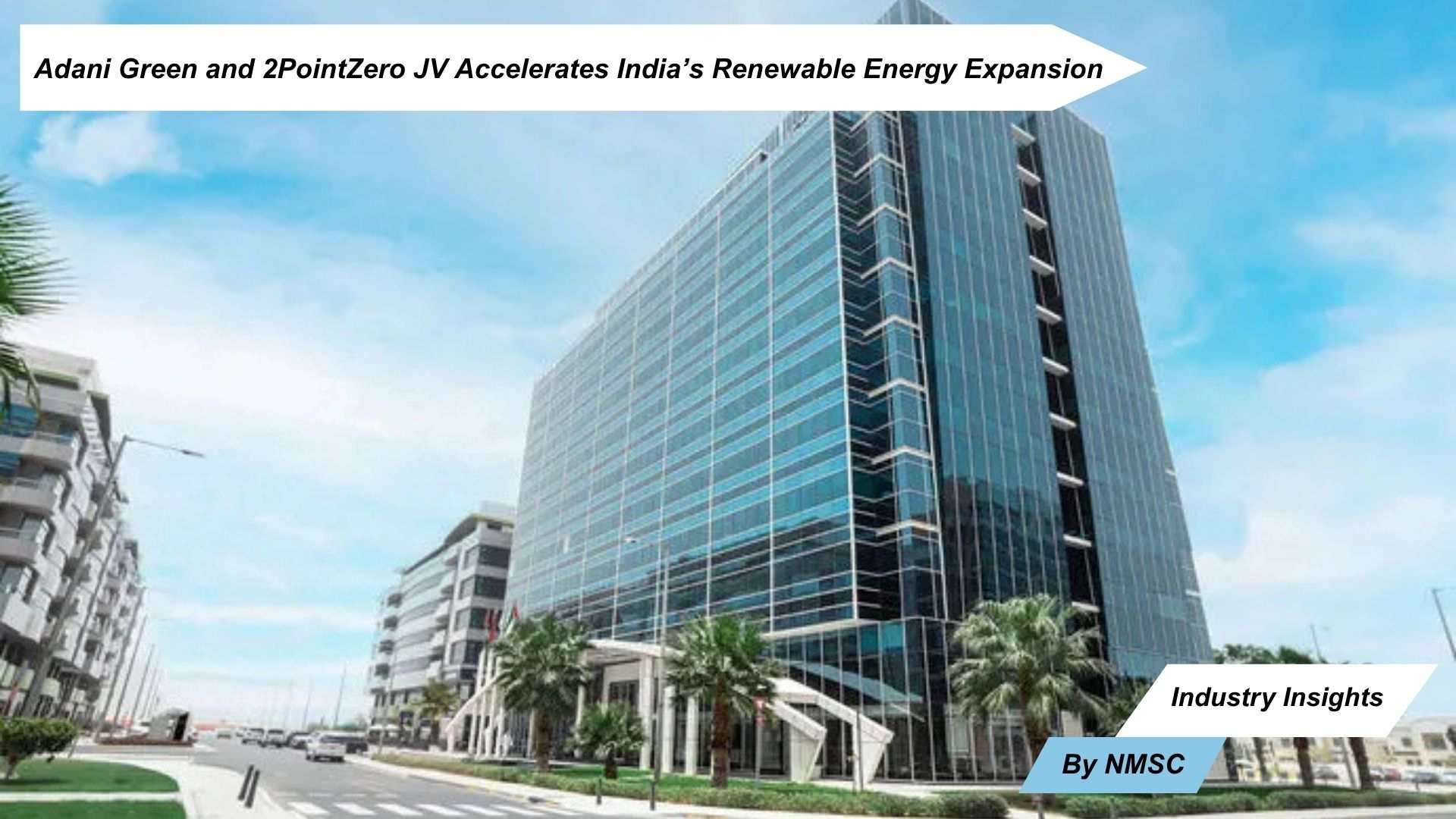 Adani Green and 2PointZero JV Accelerates India’s Renewable Energy Expansion