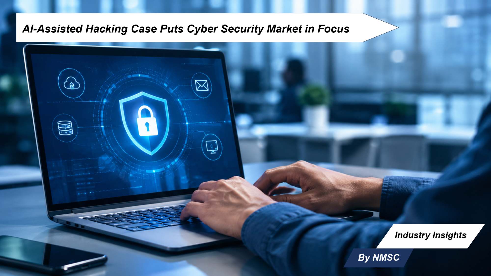 AI-Assisted Hacking Case Puts Cyber Security Market in Focus