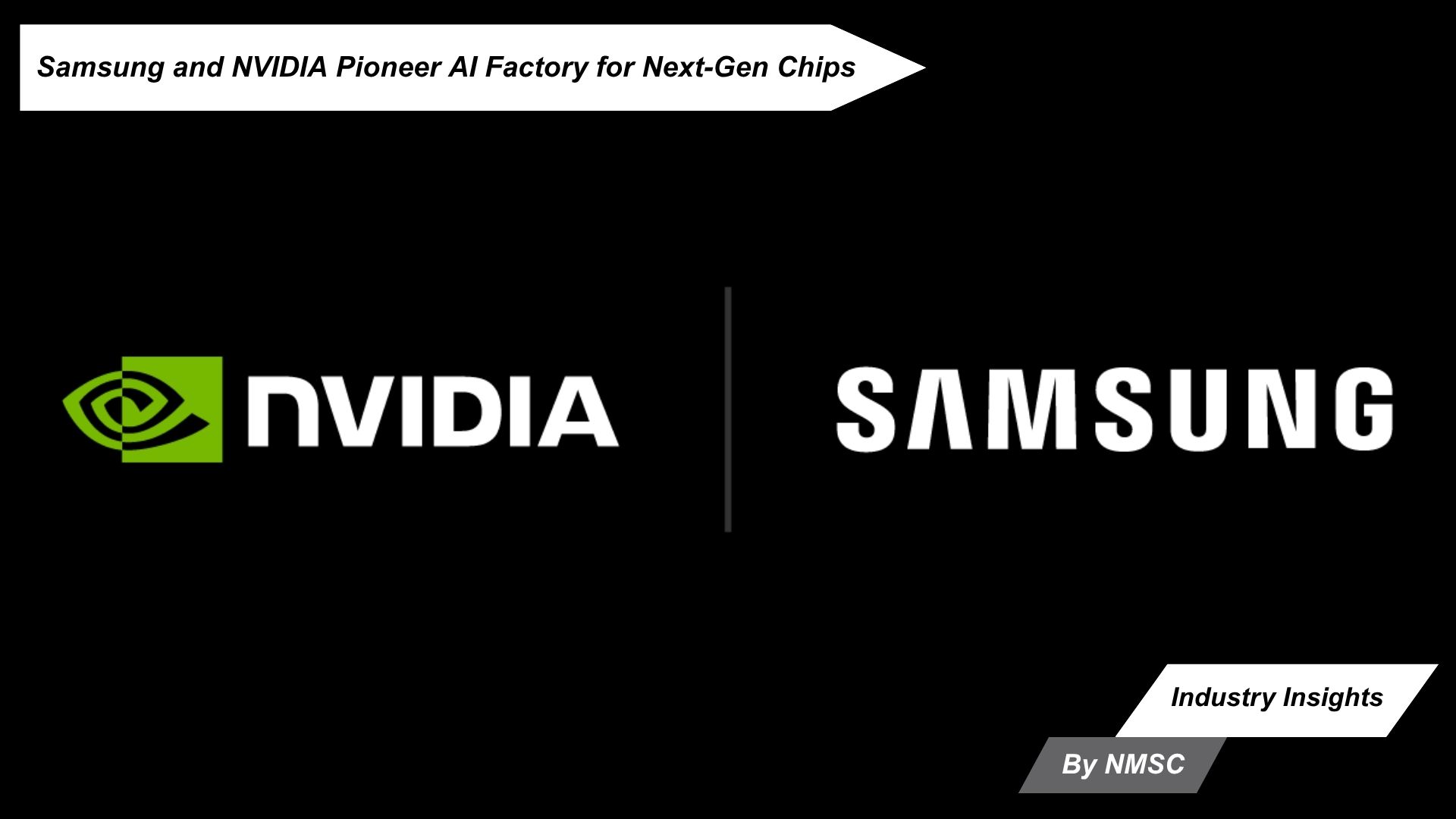 Samsung and NVIDIA Pioneer AI Factory for Next-Gen Chips