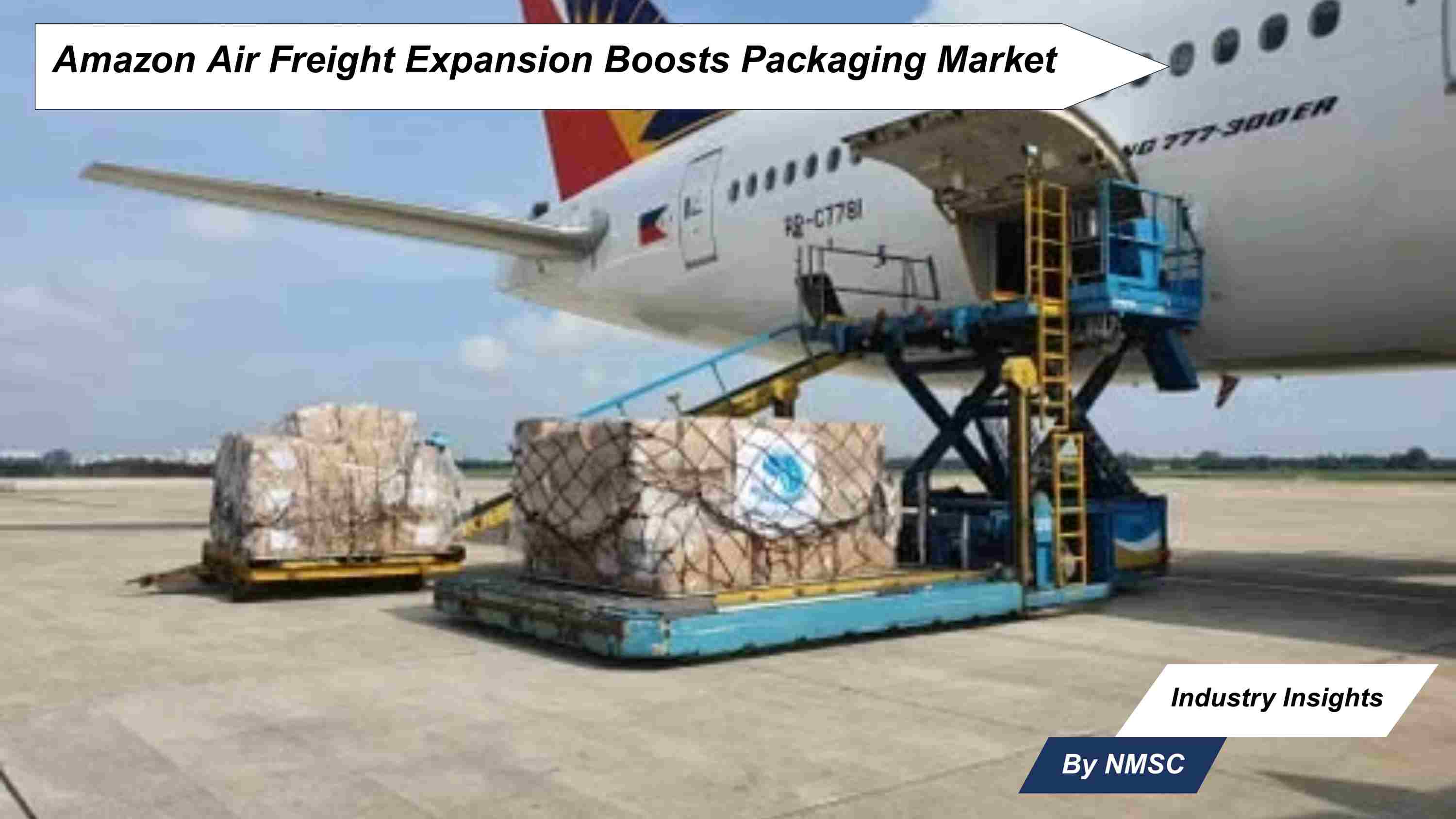 Amazon Air Freight Expansion Boosts Packaging Market