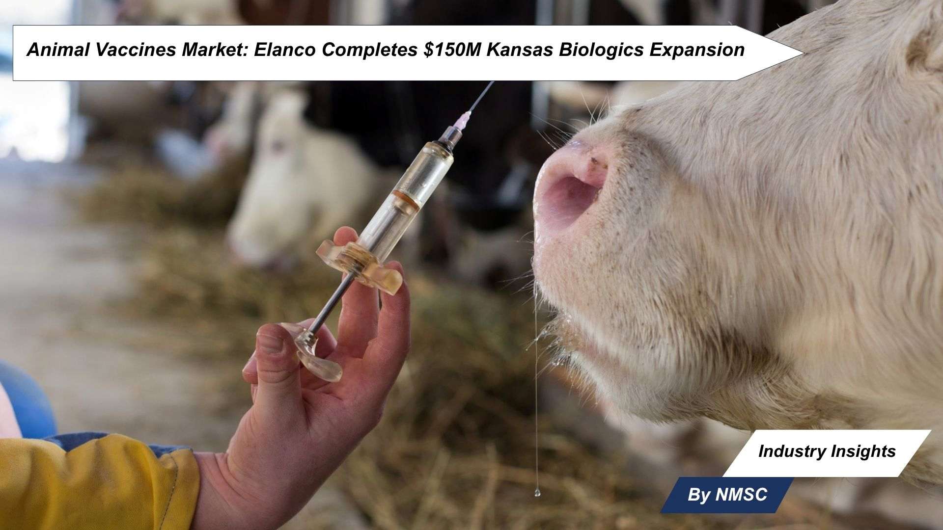 Animal Vaccines Market: Elanco Completes $150M Kansas Biologics Expansion