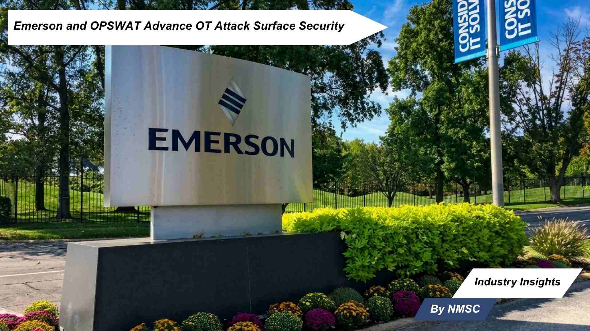 Emerson and OPSWAT Advance OT Attack Surface Security