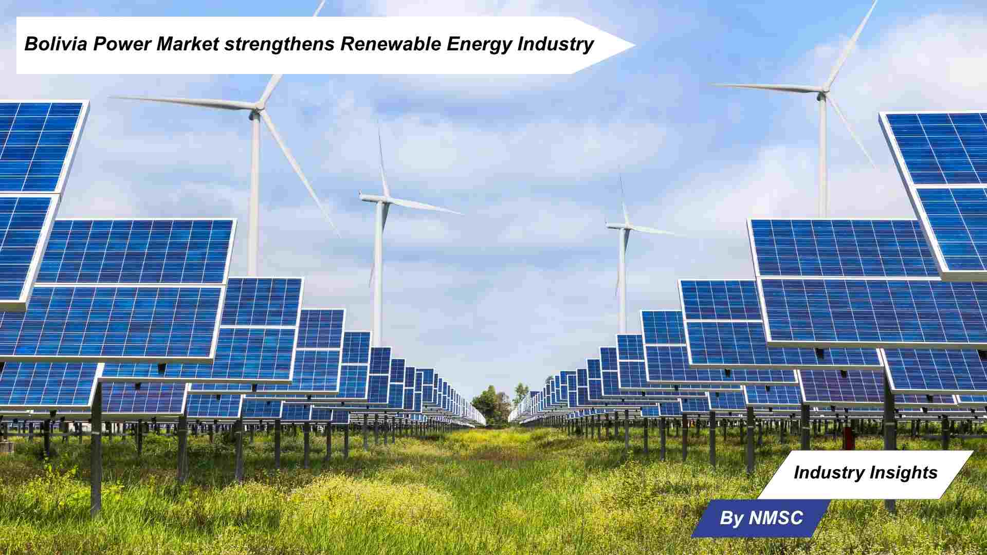 Bolivia Power Market strengthens Renewable Energy Industry