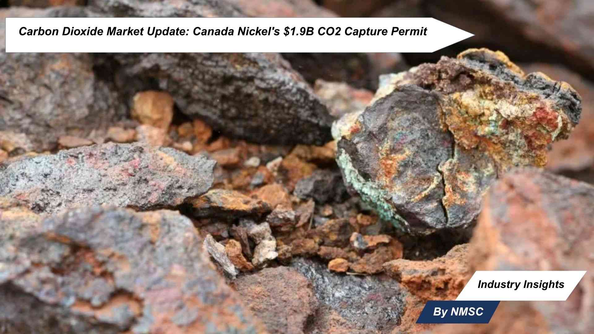 Carbon Dioxide Market Update: Canada Nickel's $1.9B CO2 Capture Permit