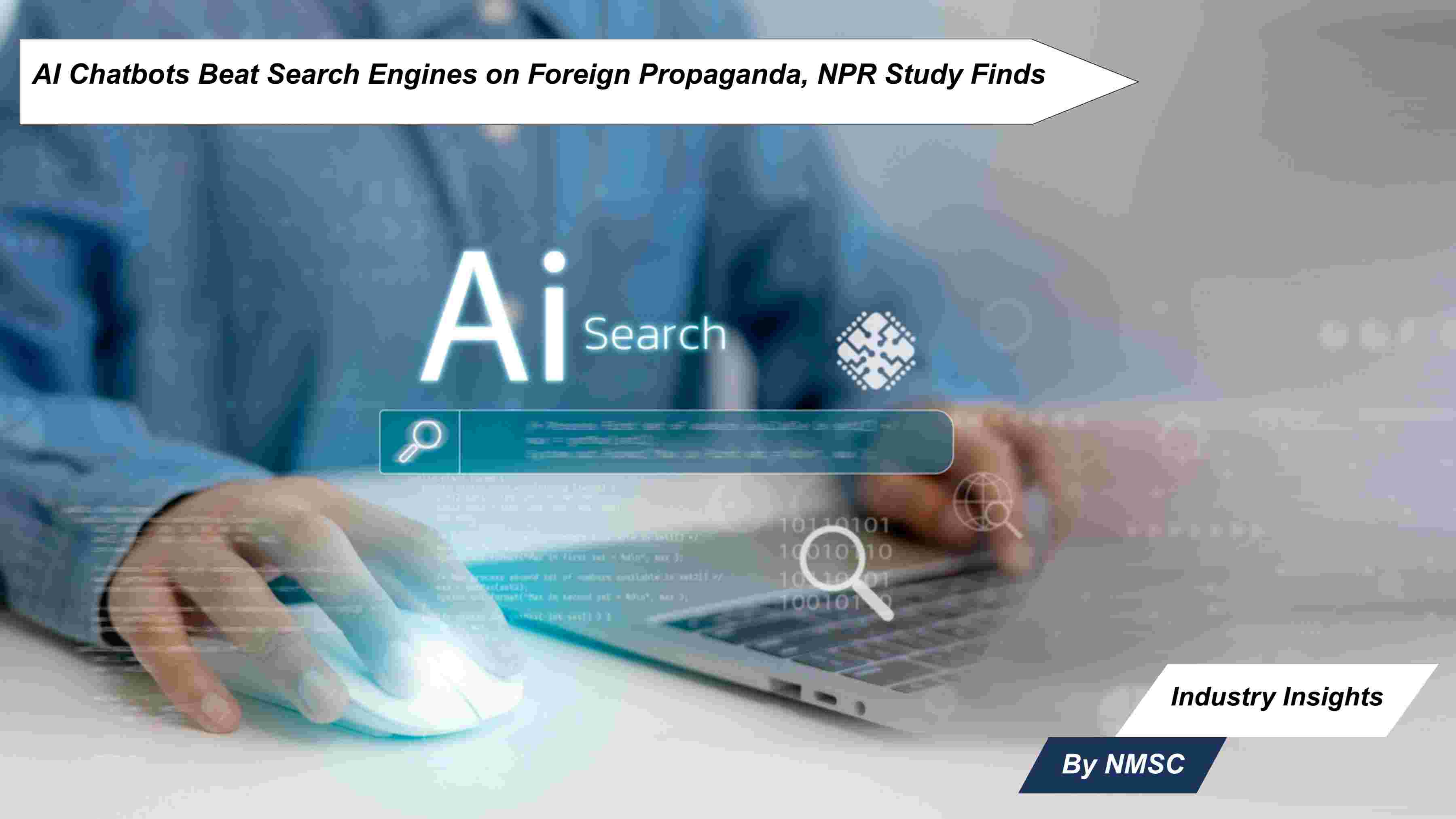 AI Chatbots Beat Search Engines on Foreign Propaganda, NPR Study Finds