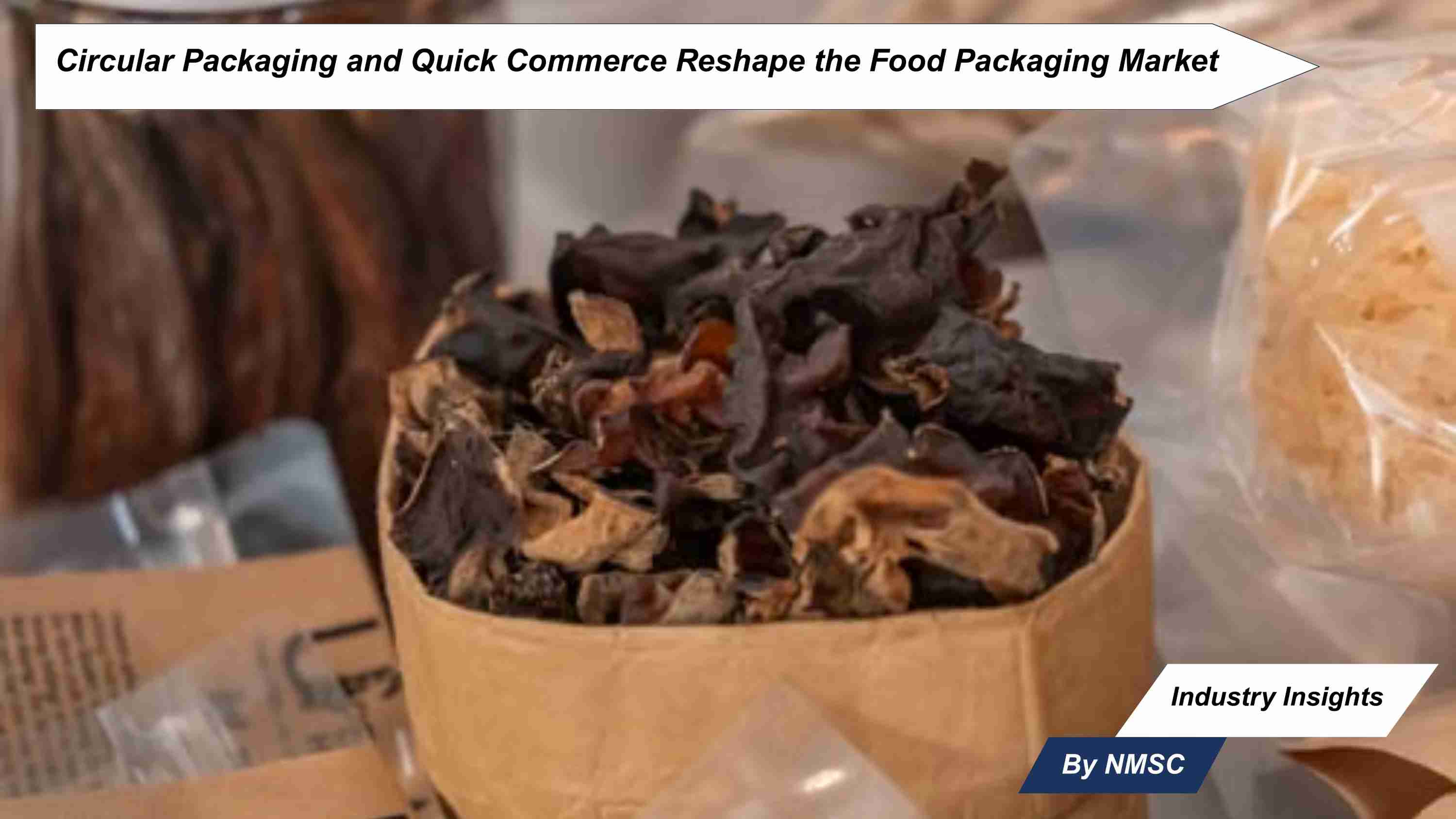 Circular Packaging and Quick Commerce Reshape the Food Packaging Market