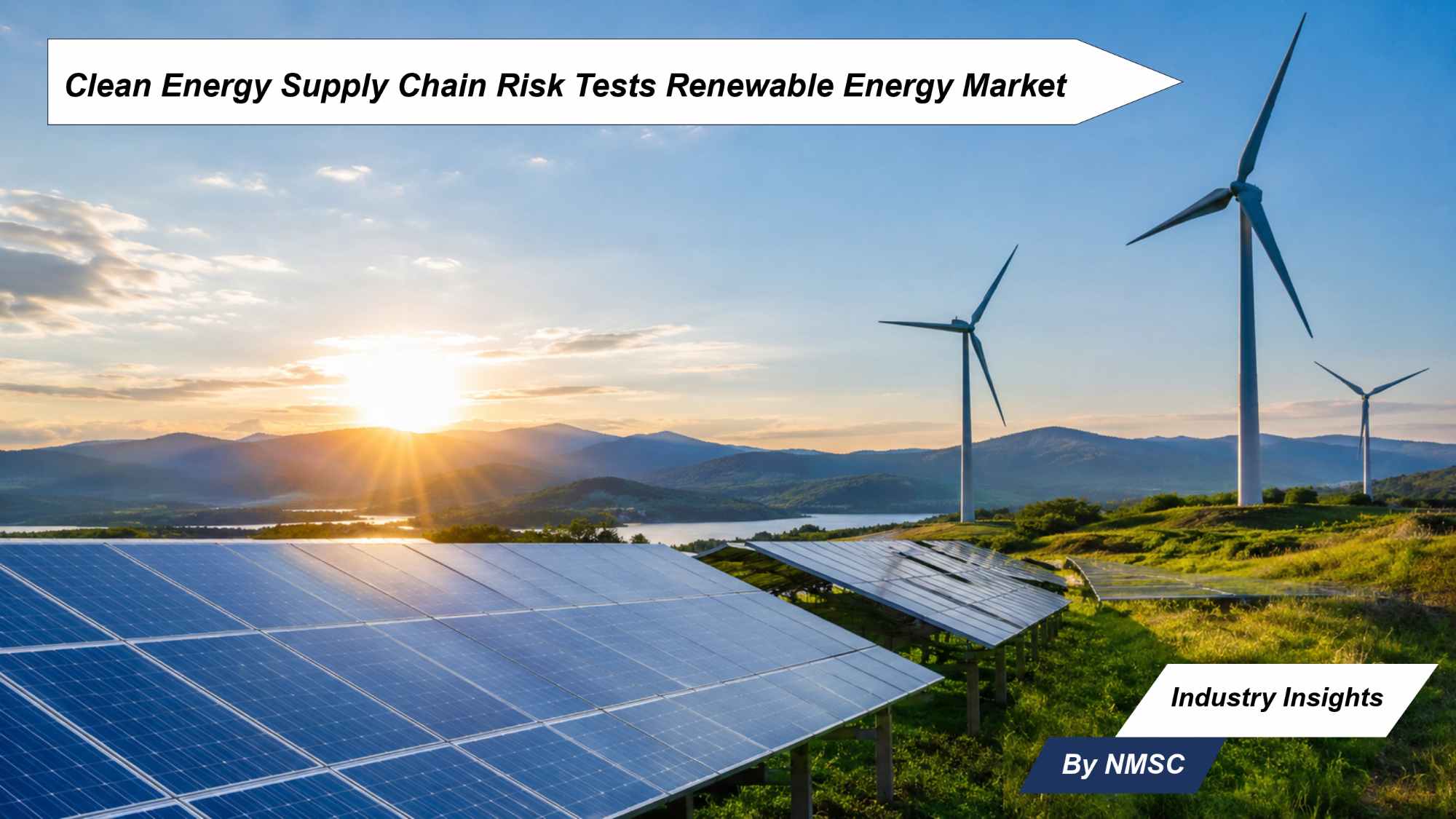 Clean Energy Supply Chain Risk Tests Renewable Energy Market