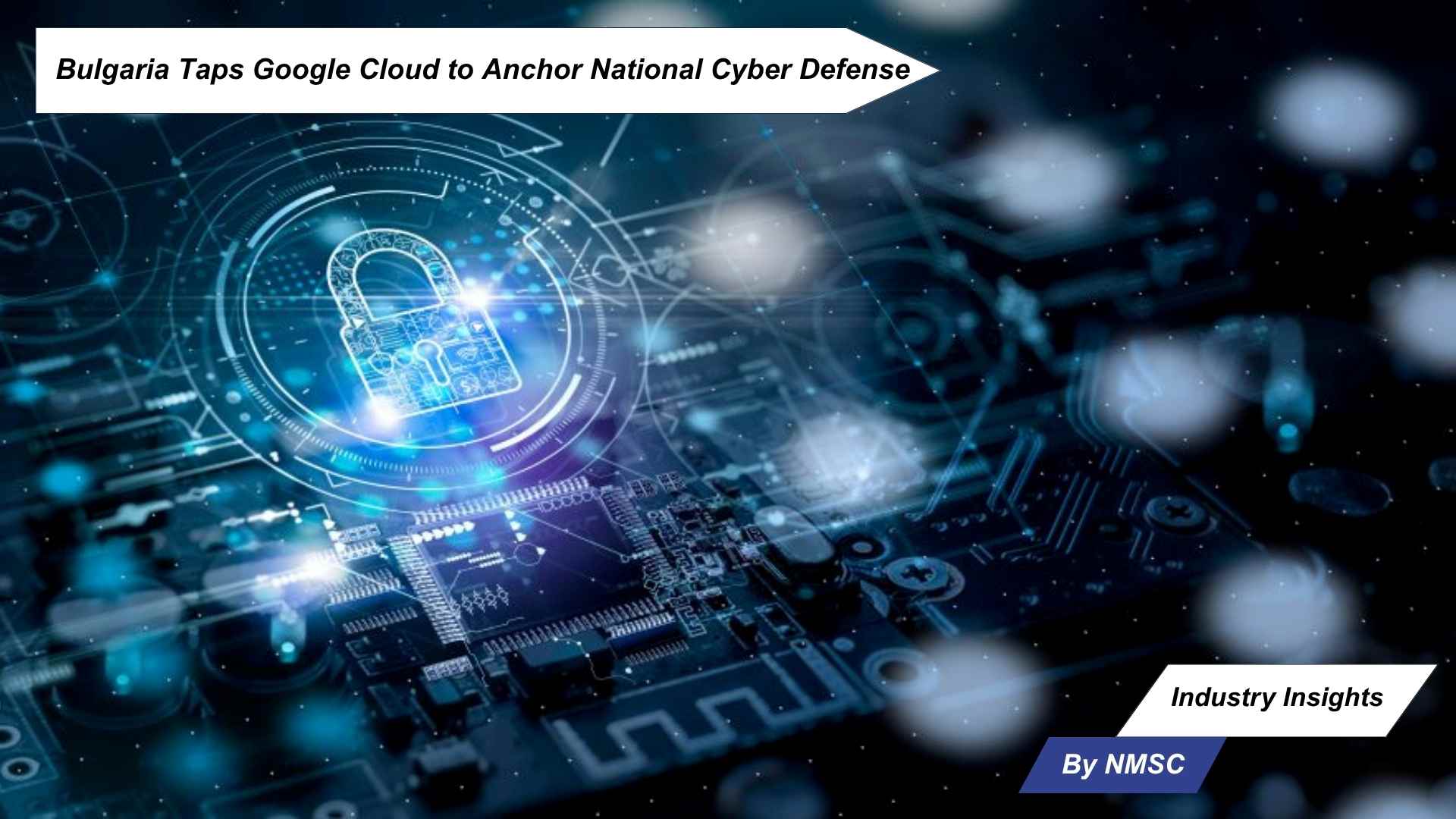 Bulgaria Taps Google Cloud to Anchor National Cyber Defense