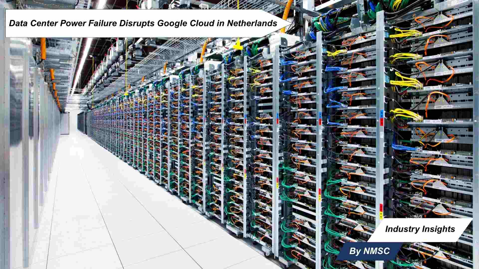 Data Center Power Failure Disrupts Google Cloud in Netherlands