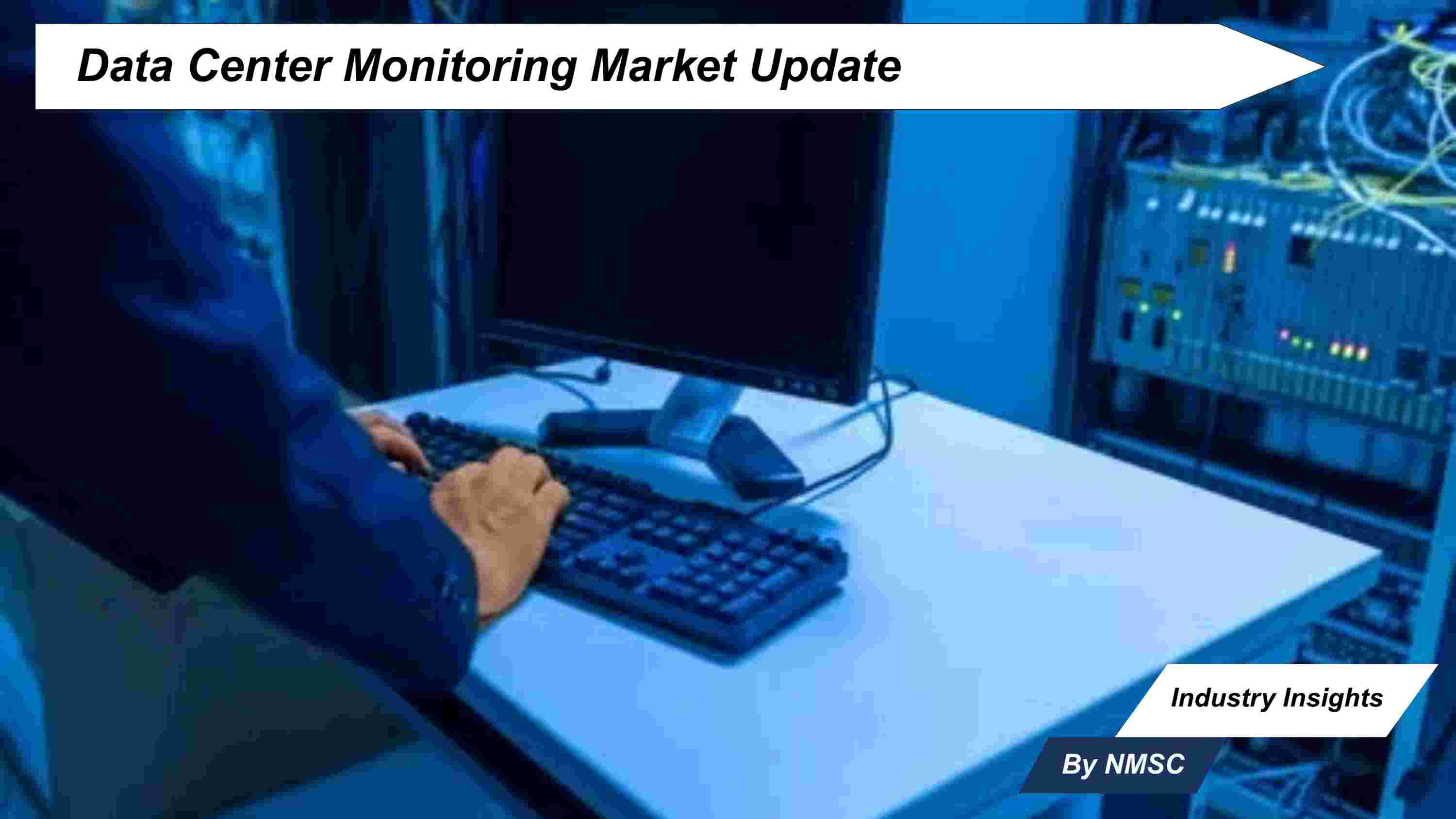 Data Center Monitoring Market Update