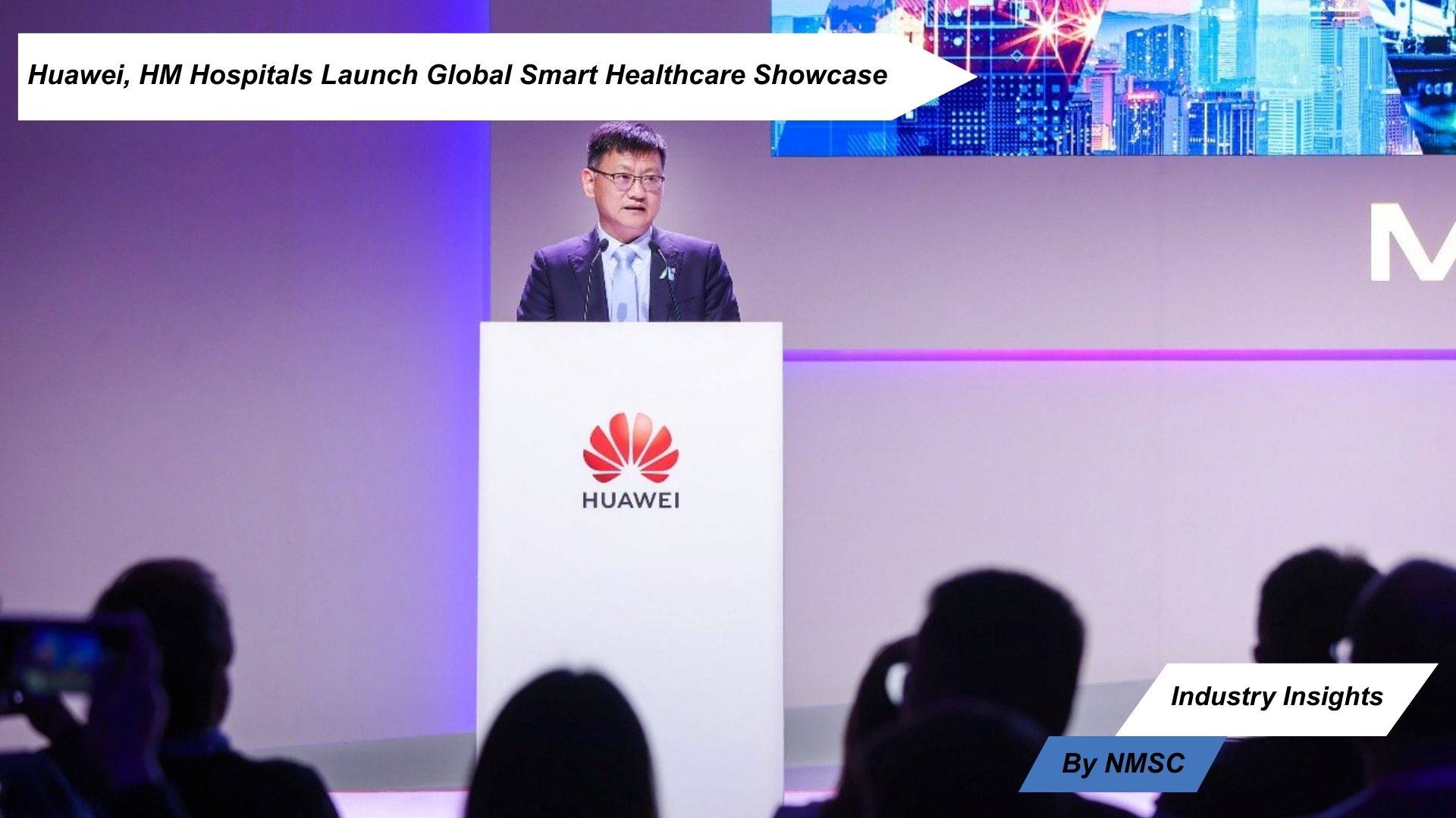 Huawei, HM Hospital Launch Global Smart Healthcare Showcase