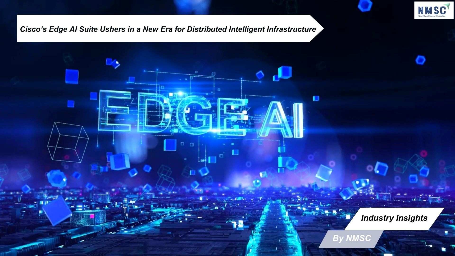Cisco’s Edge AI Suite Ushers in a Era for Distributed Intelligent Infrastructure