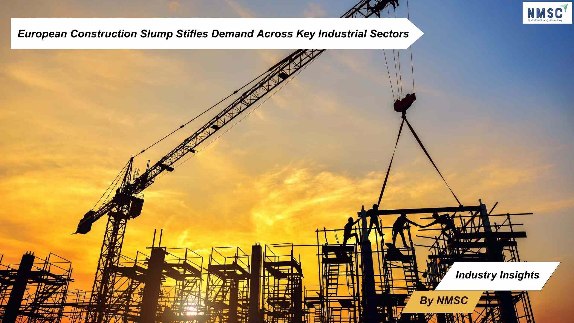European Construction Slump Stifles Demand Across Key Industrial Sectors
