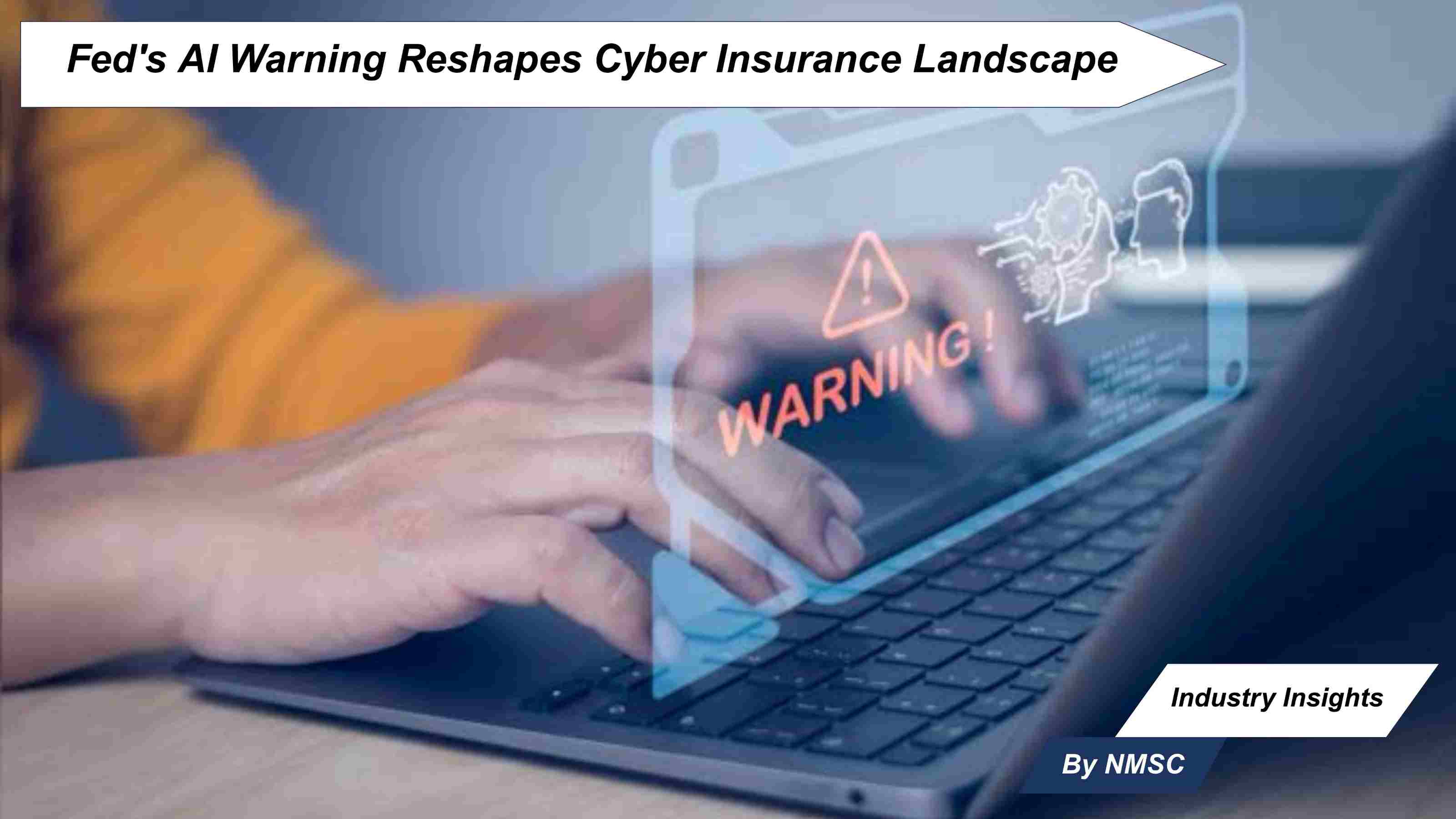 Fed's AI Warning Reshapes Cyber Insurance Landscape