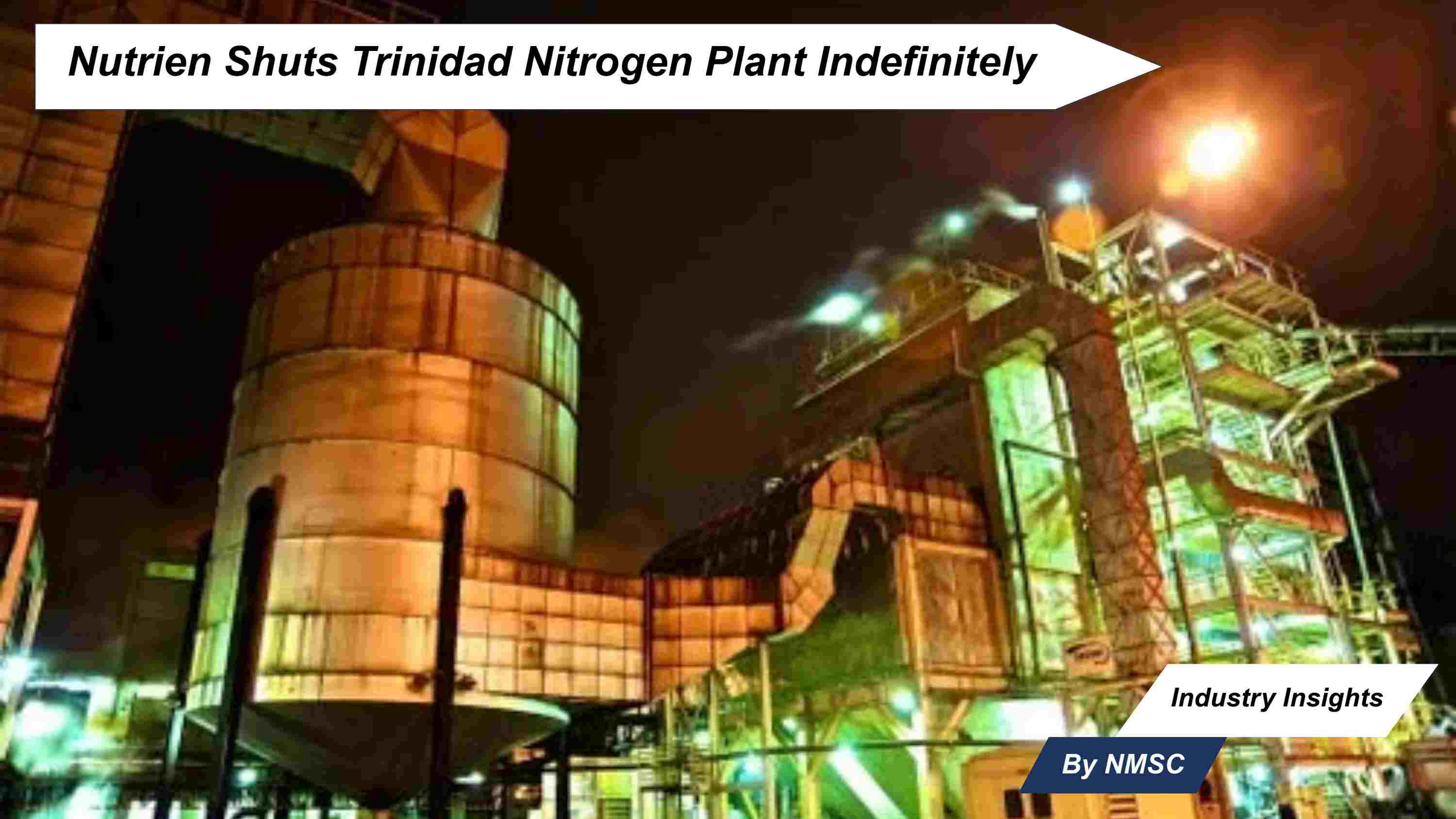 Nutrien Shuts Trinidad Nitrogen Plant Indefinitely
