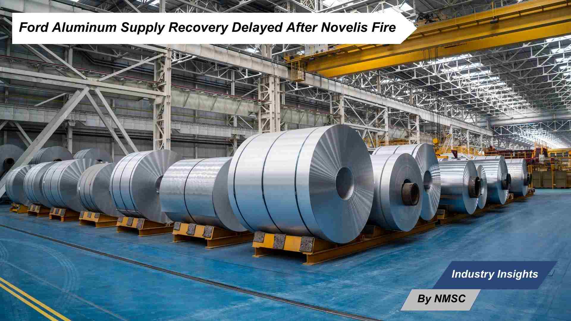Ford Aluminum Supply Recovery Delayed After Novelis Fire