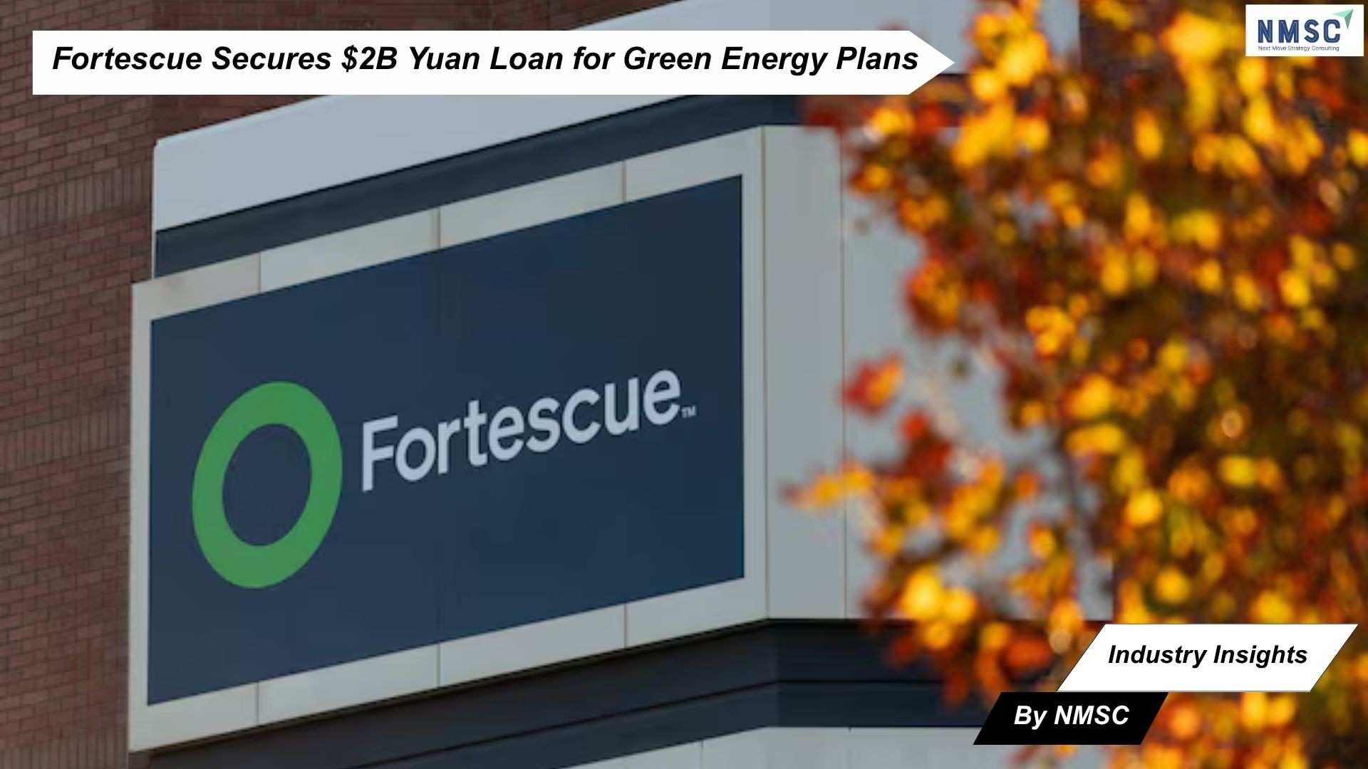 Fortescue Secures $2B Yuan Loan for Green Energy Plans