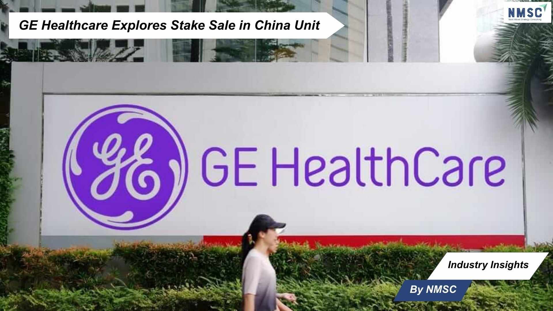 GE Healthcare Explores Stake Sale in China Unit