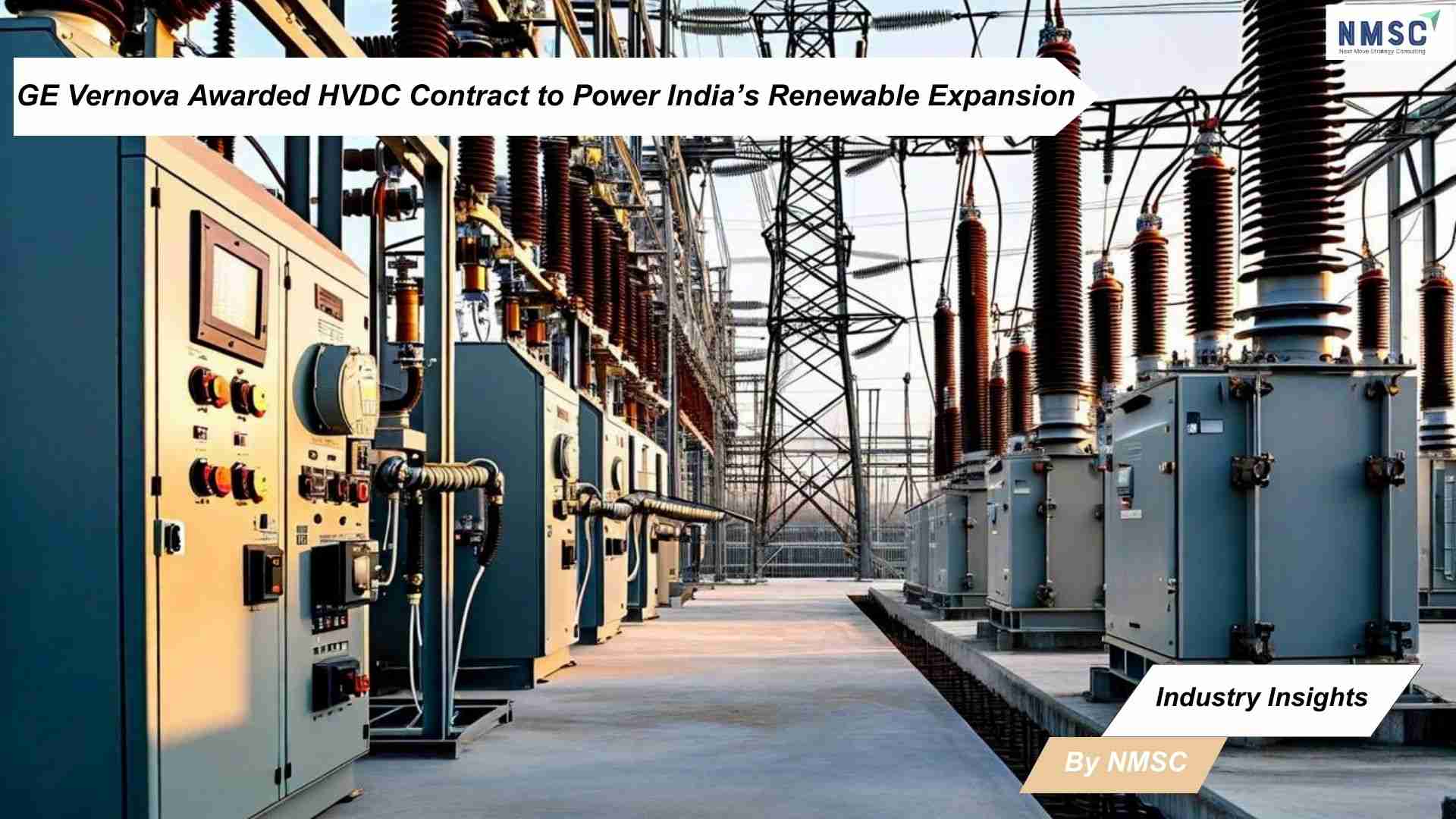 GE Vernova Awarded HVDC Contract to Power India’s Renewable Expansion