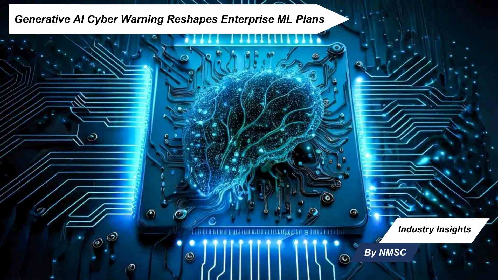 Generative AI Cyber Warning Reshapes Enterprise ML Plans