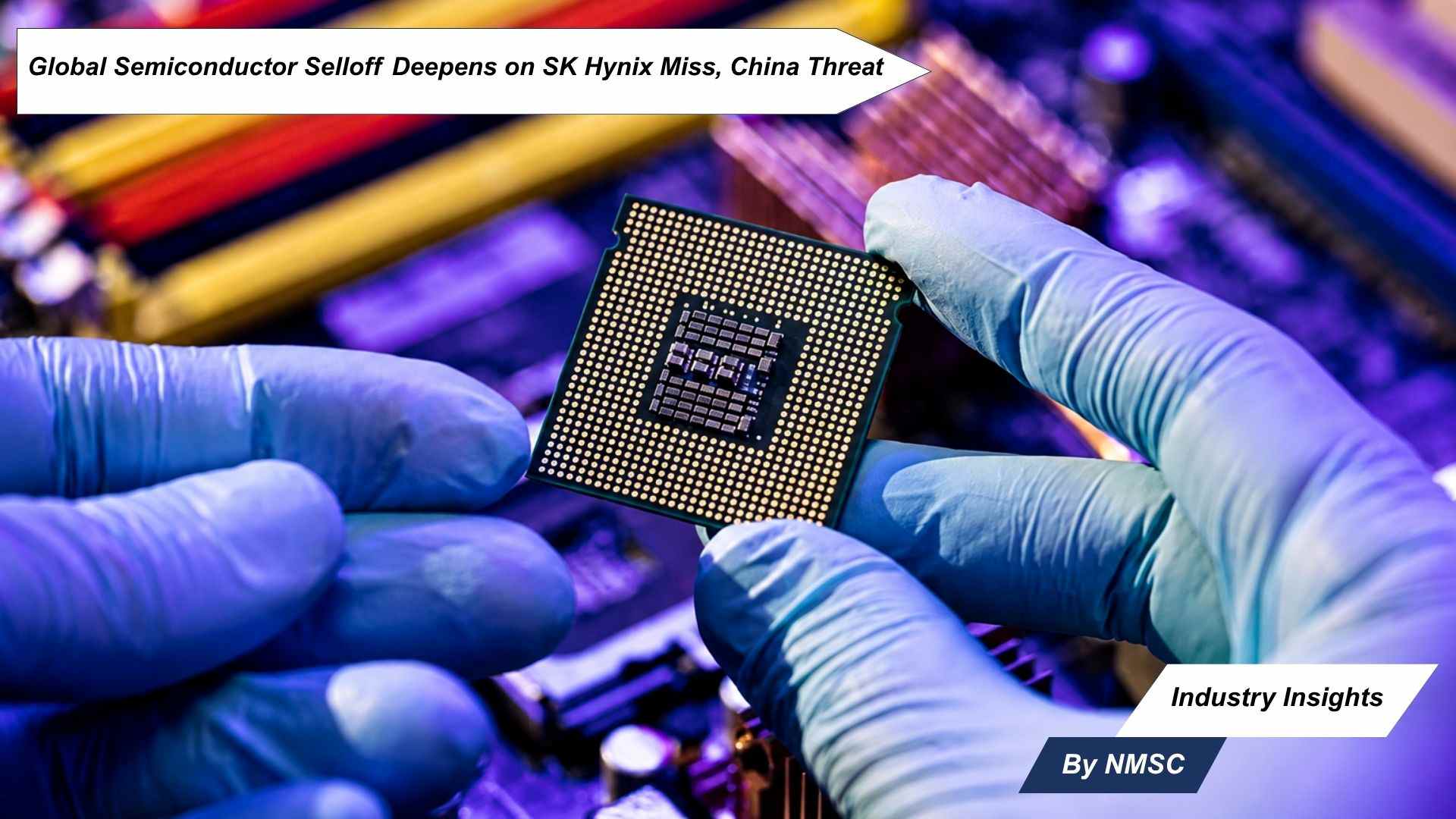 Global Semiconductor Selloff Deepens on SK Hynix Miss, China Threat