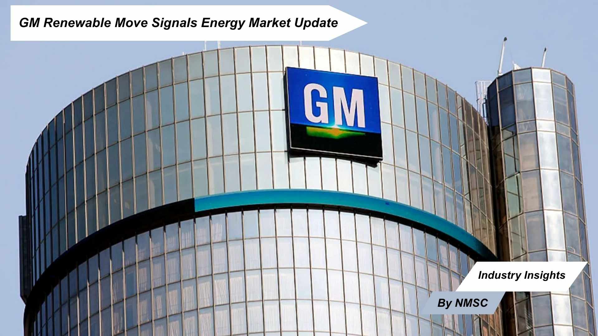 GM Renewable Move Signals Energy Market Update