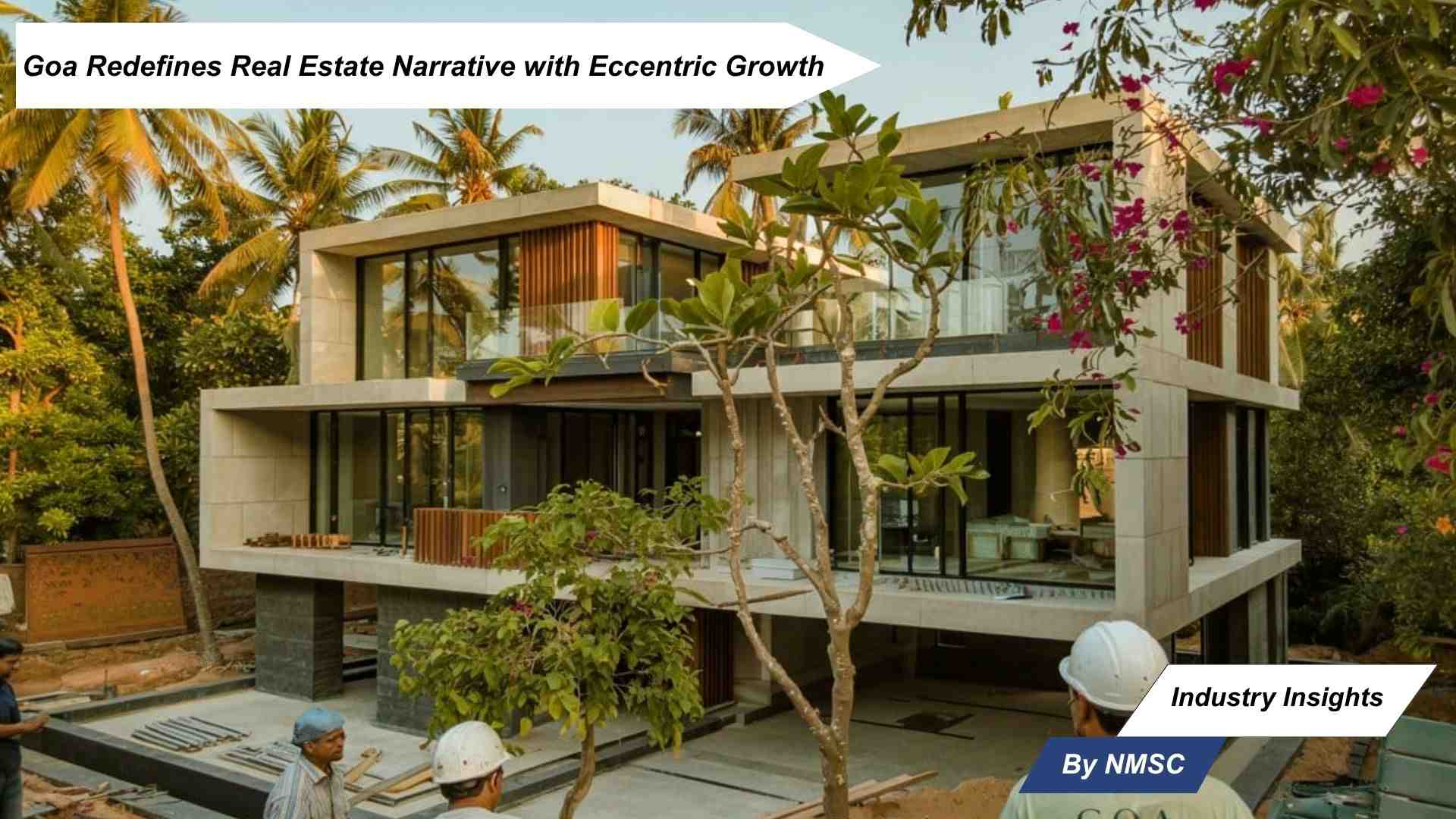 Goa Redefines Real Estate Narrative with Eccentric Growth