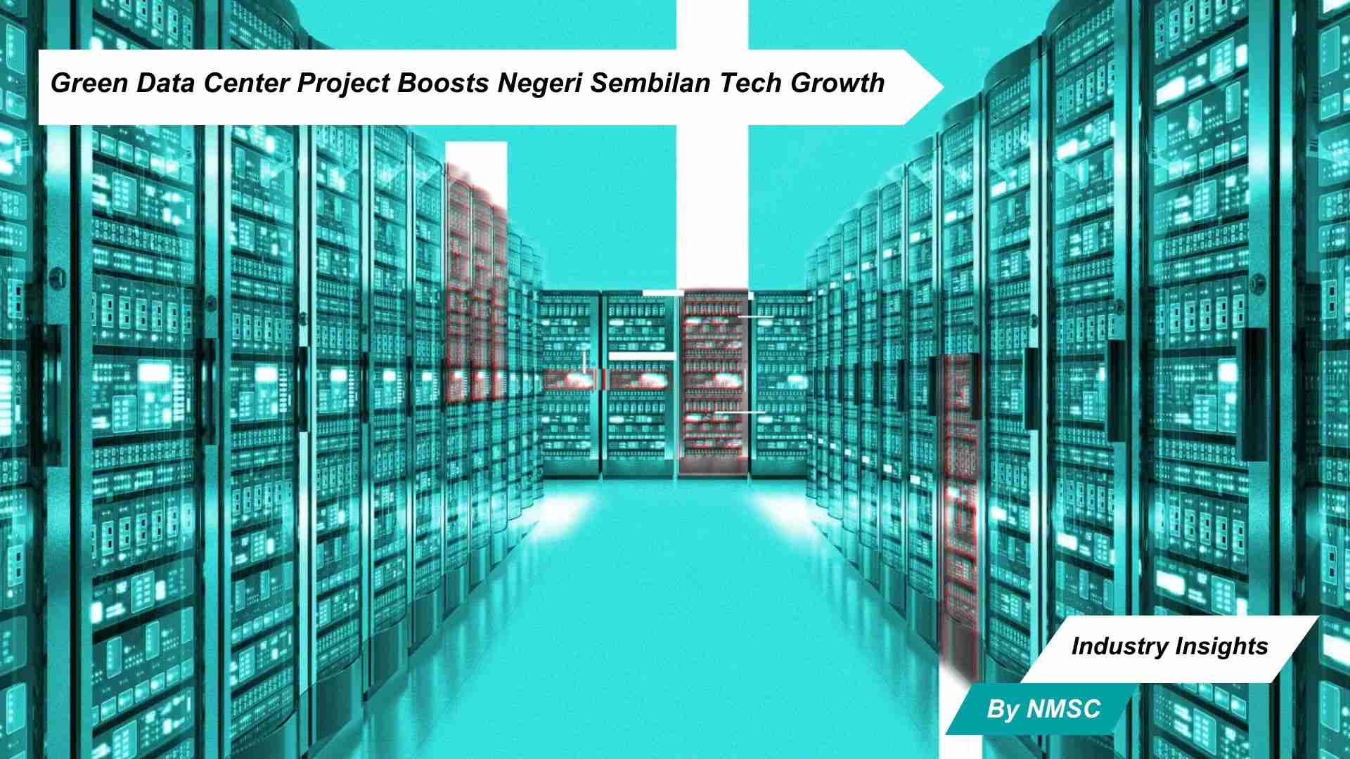 Green Data Center Project Boosts Negeri Sembilan Tech Growth