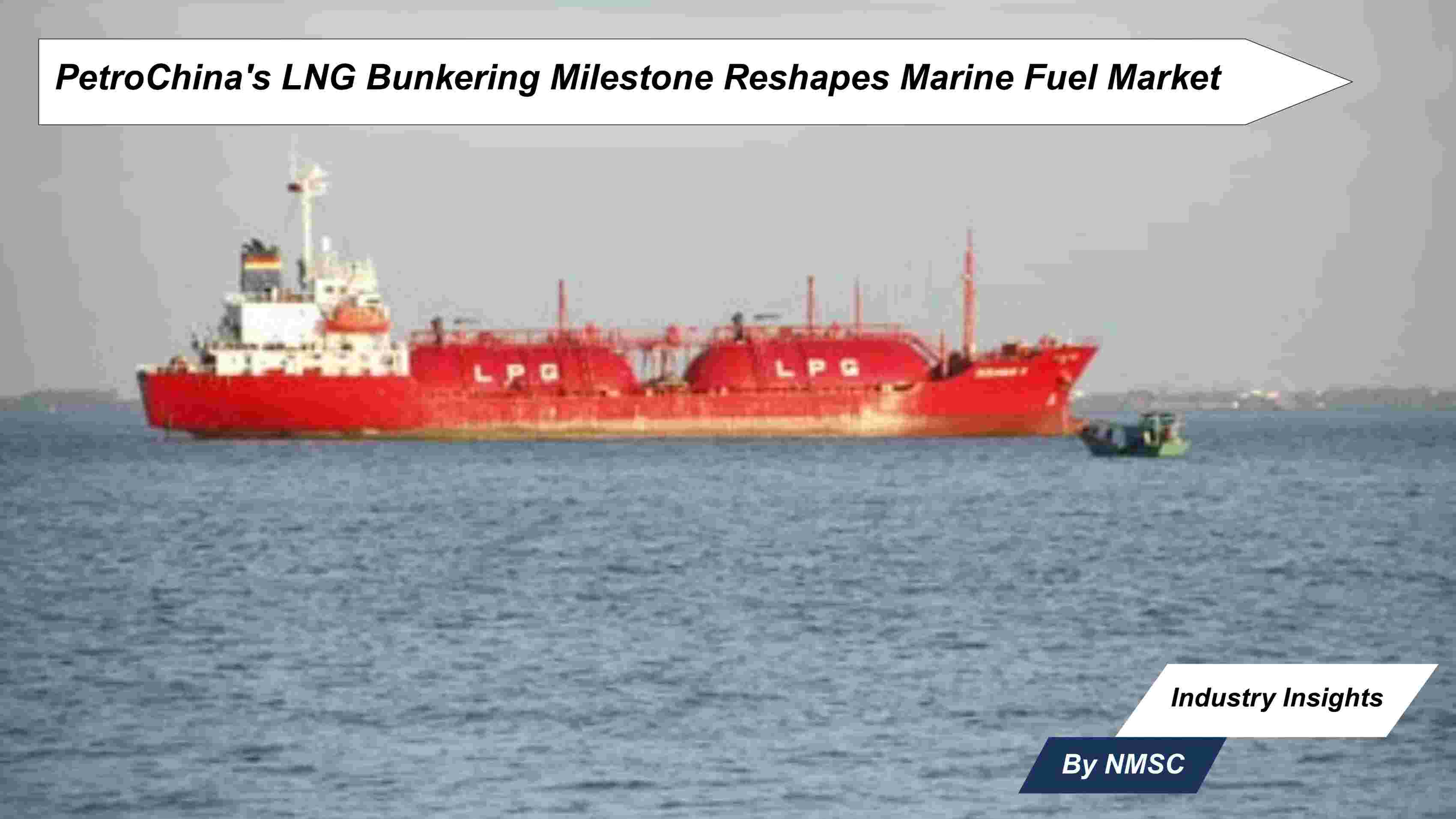 PetroChina's LNG Bunkering Milestone Reshapes Marine Fuel Market