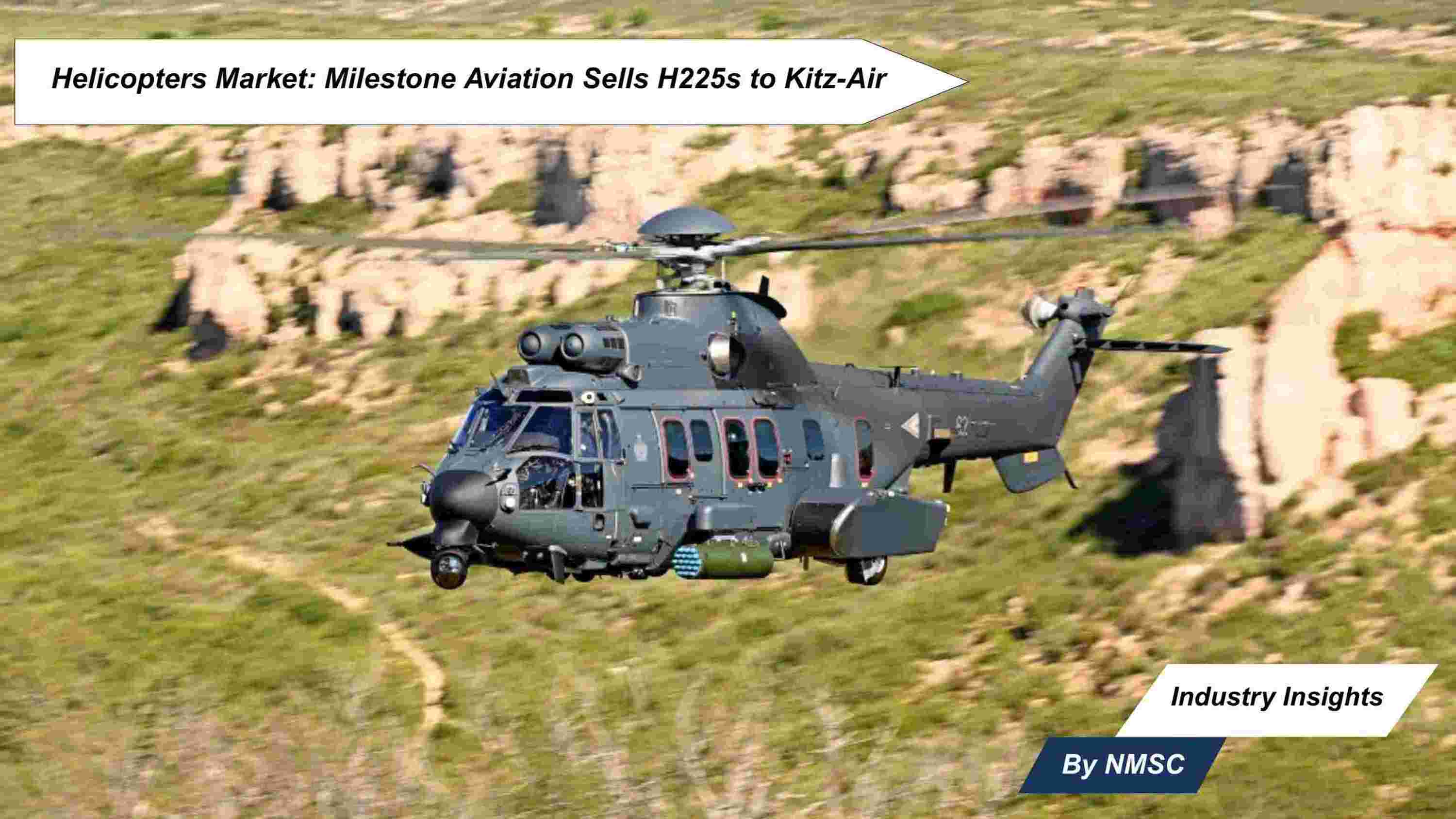 Helicopters Market: Milestone Aviation Sells H225s to Kitz-Air