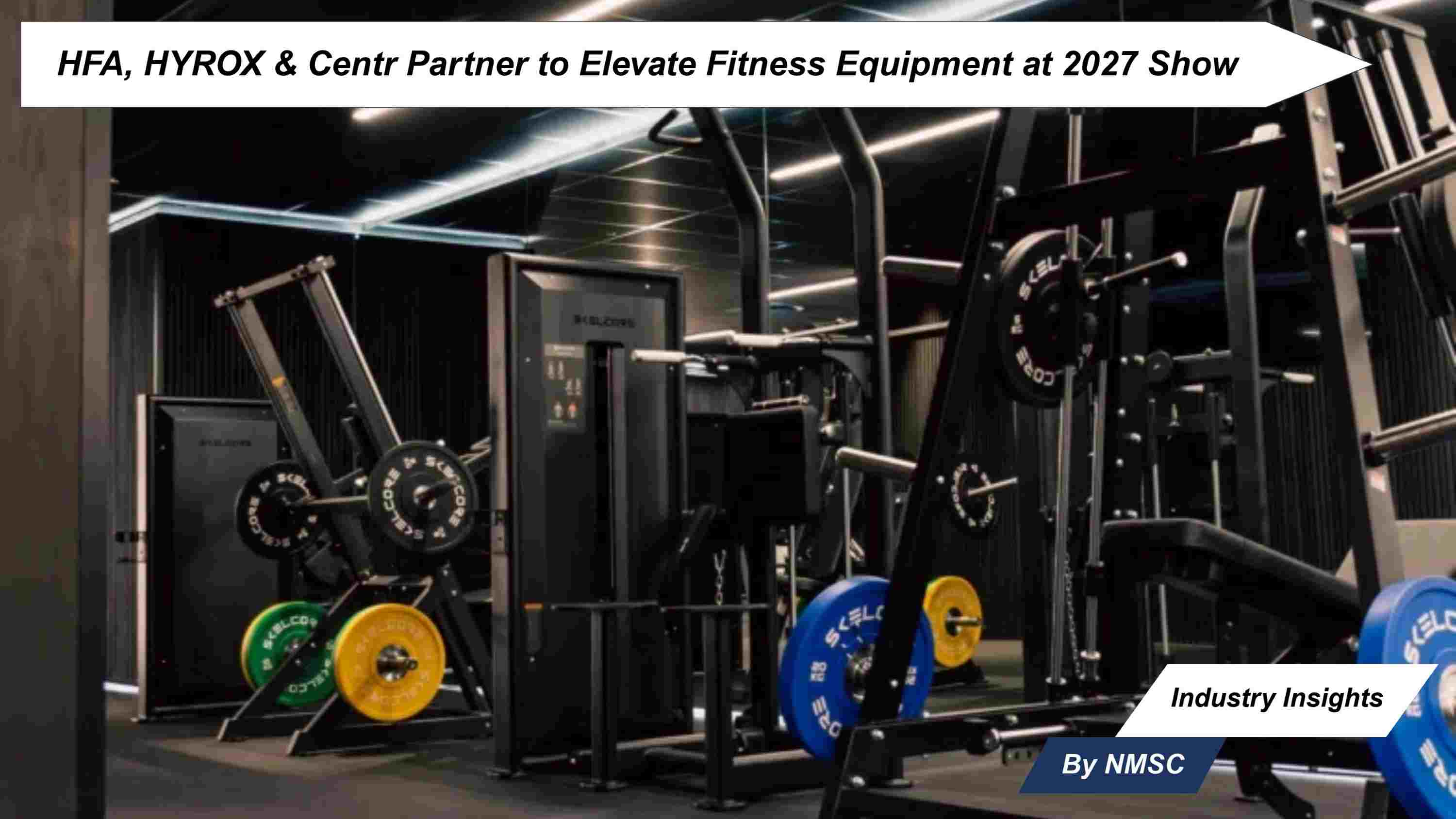 HFA, HYROX & Centr Partner to Elevate Fitness Equipment at 2027 Show