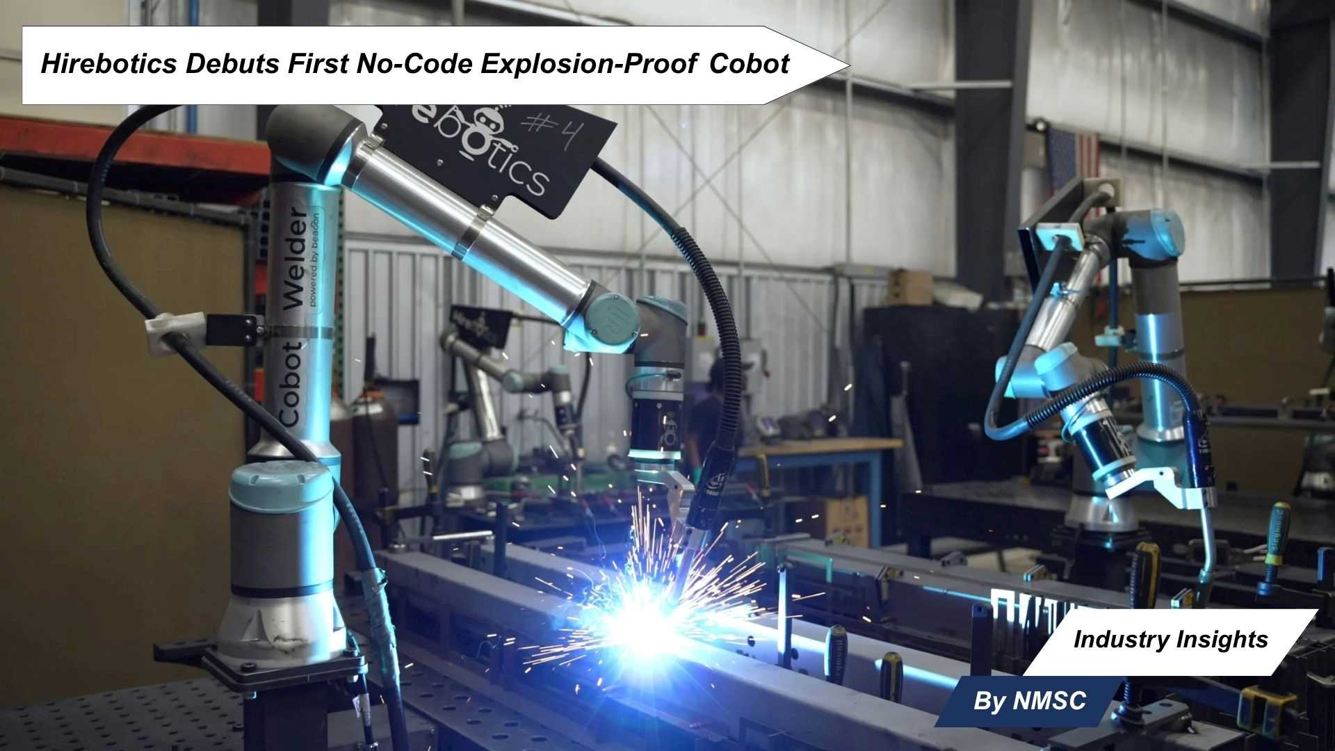 Hirebotics Debuts First No-Code Explosion-Proof Cobot