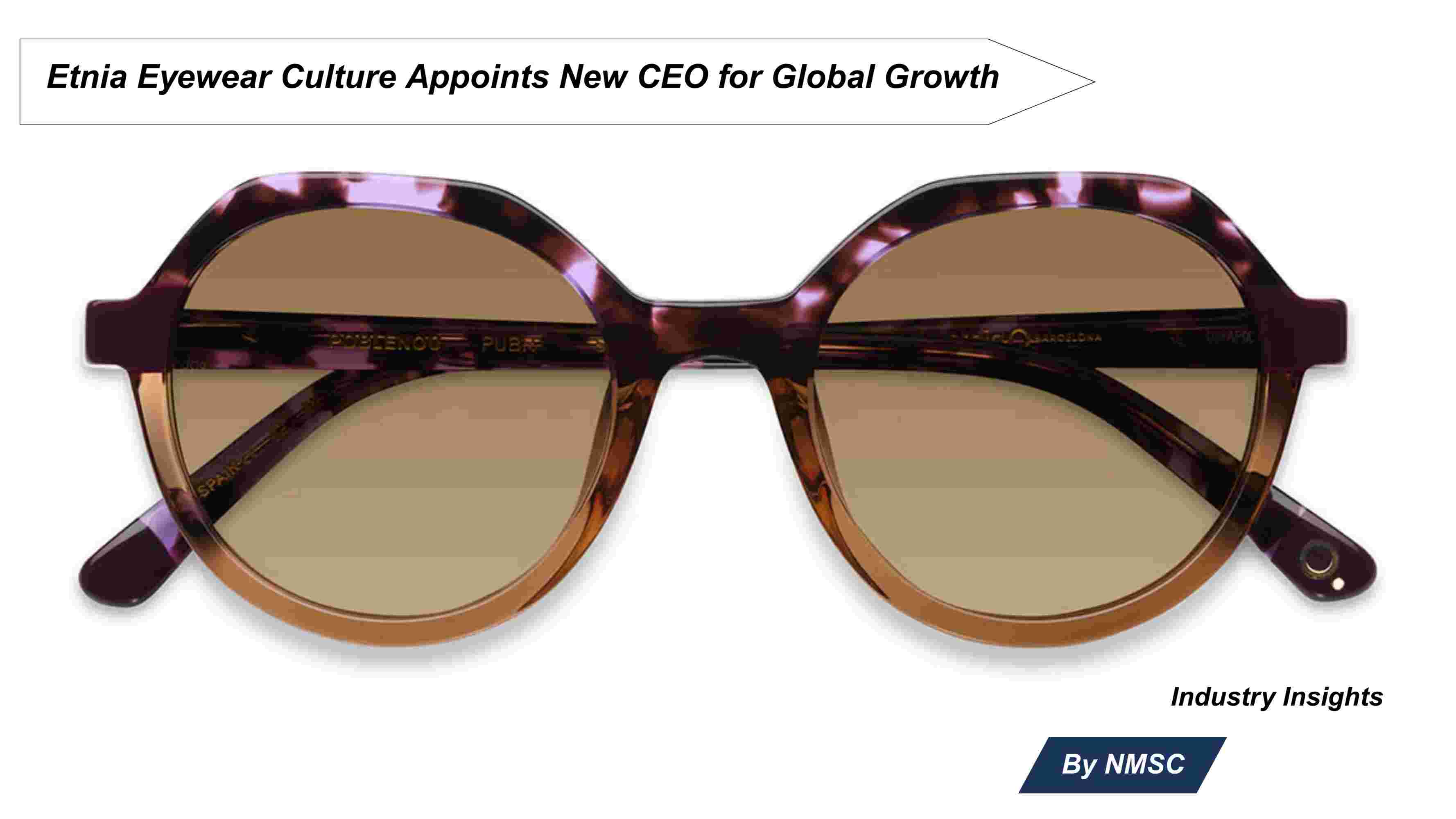 Etnia Eyewear Culture Appoints New CEO for Global Growth