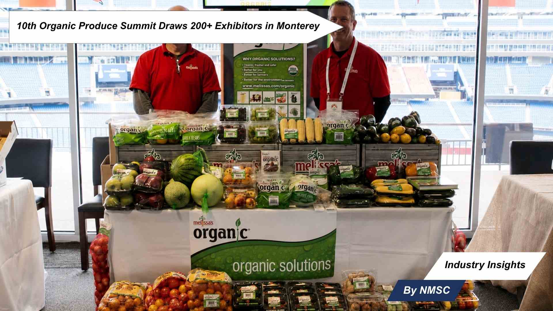 10th Organic Produce Summit Draws 200+ Exhibitors in Monterey