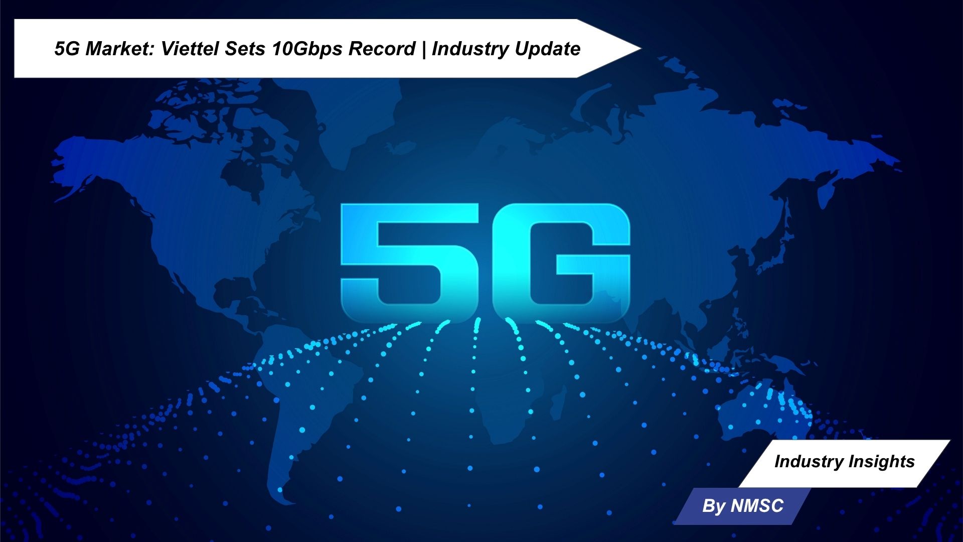 5G Market: Viettel Sets 10Gbps Record | Industry Update