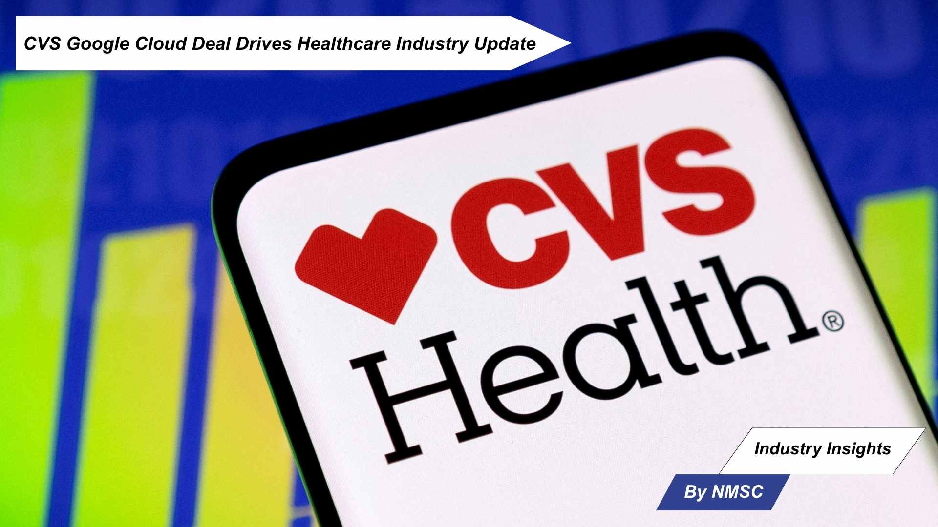 CVS Google Cloud Deal Drives Healthcare Industry Update