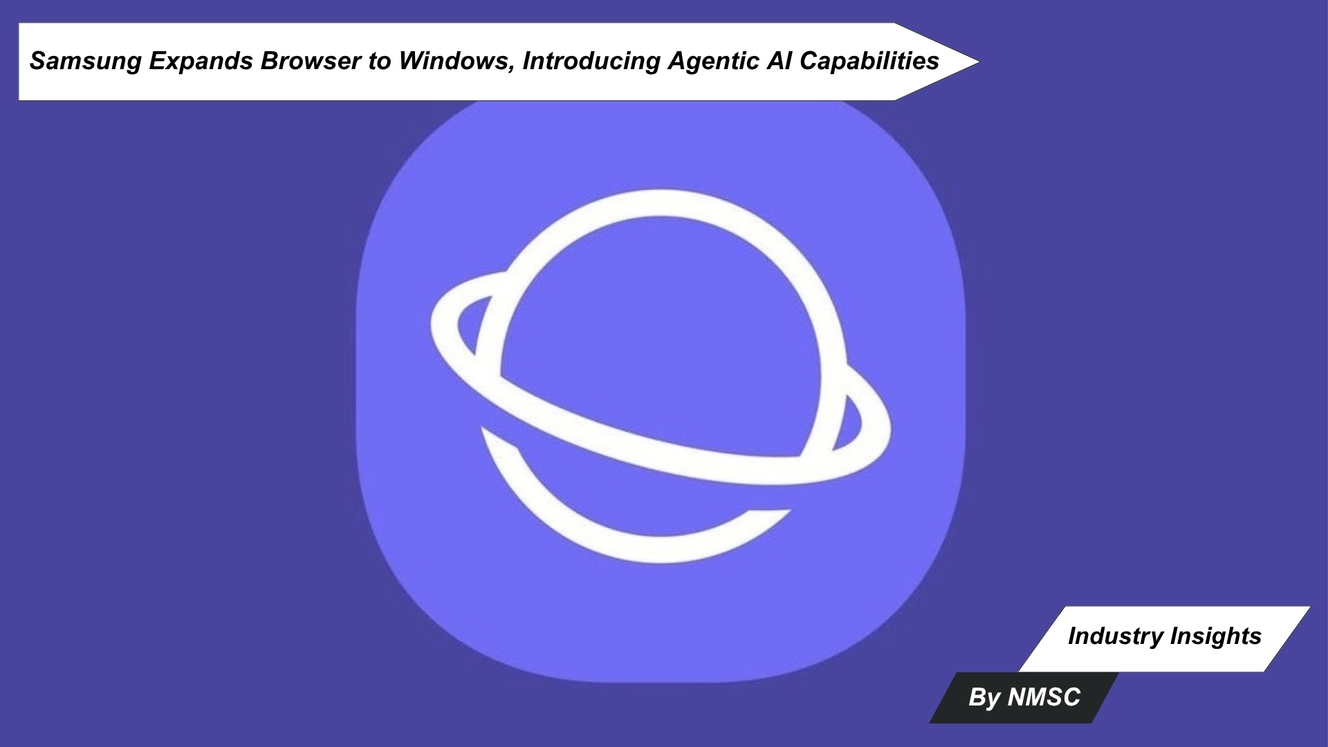 Samsung Expands Browser to Windows, Introducing Agentic AI Capabilities