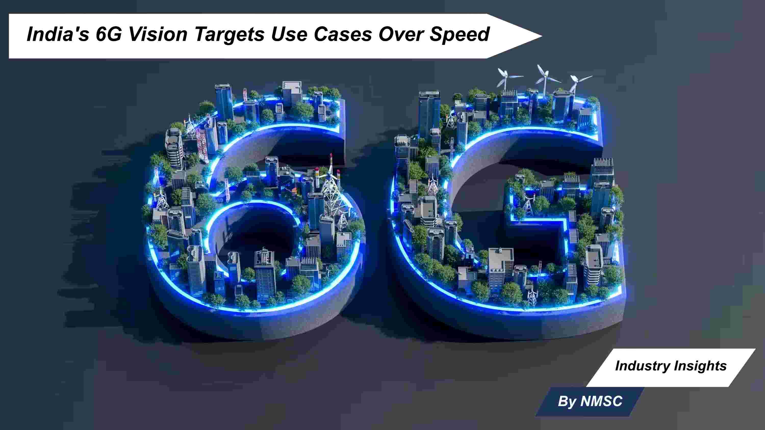 India's 6G Vision Targets Use Cases Over Speed