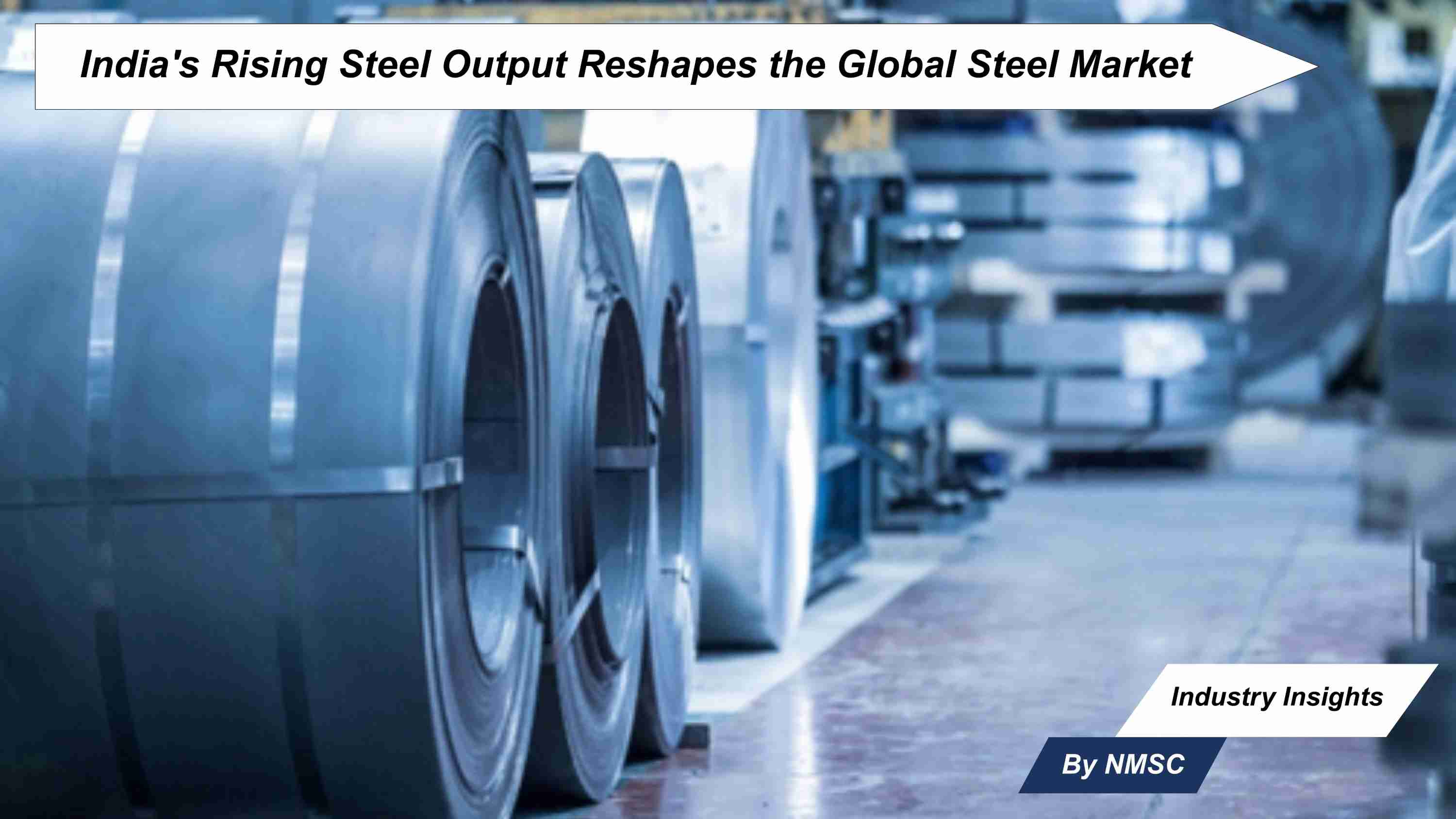 India's Rising Steel Output Reshapes the Global Steel Market