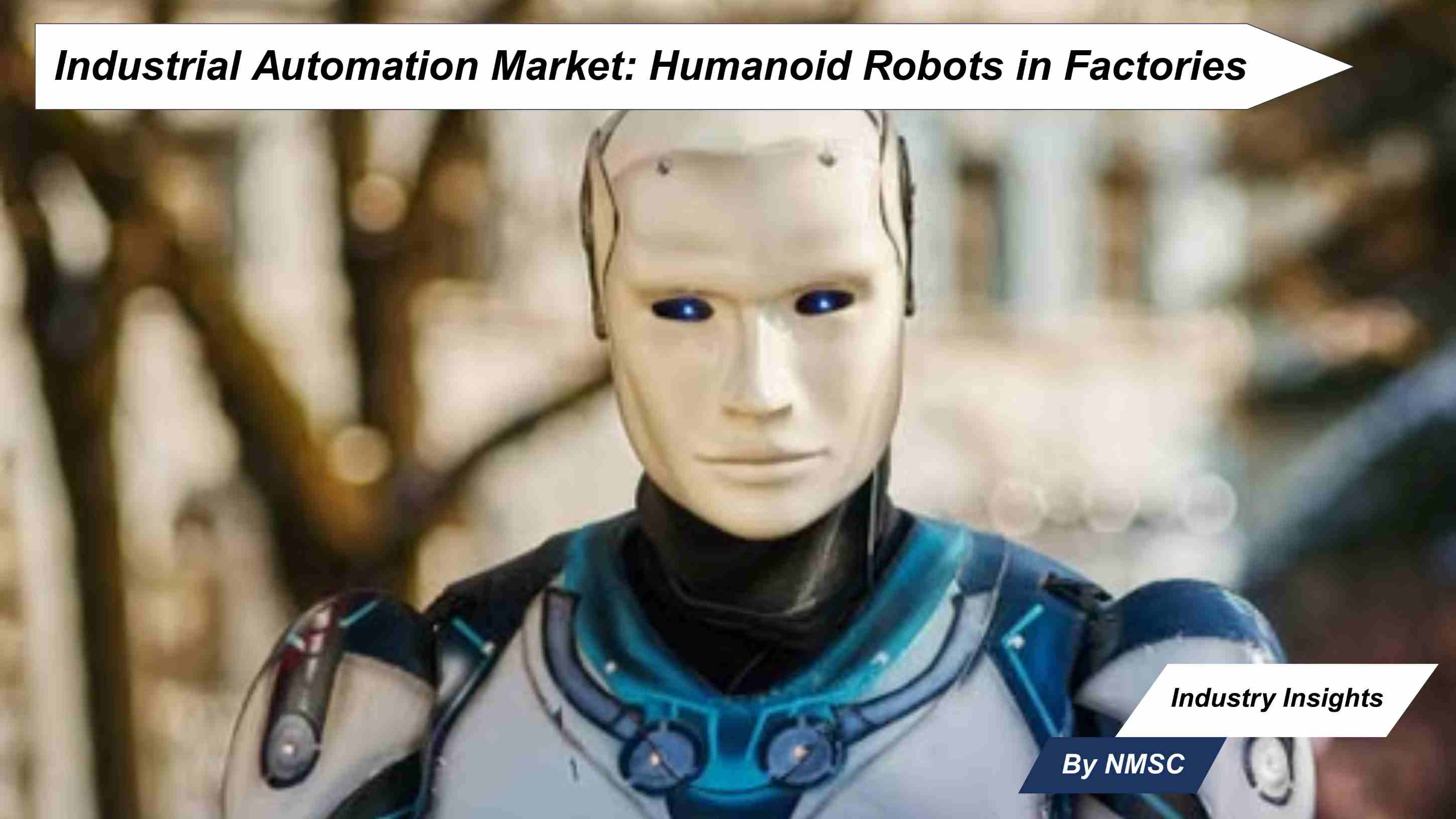Industrial Automation Market: Humanoid Robots in Factories