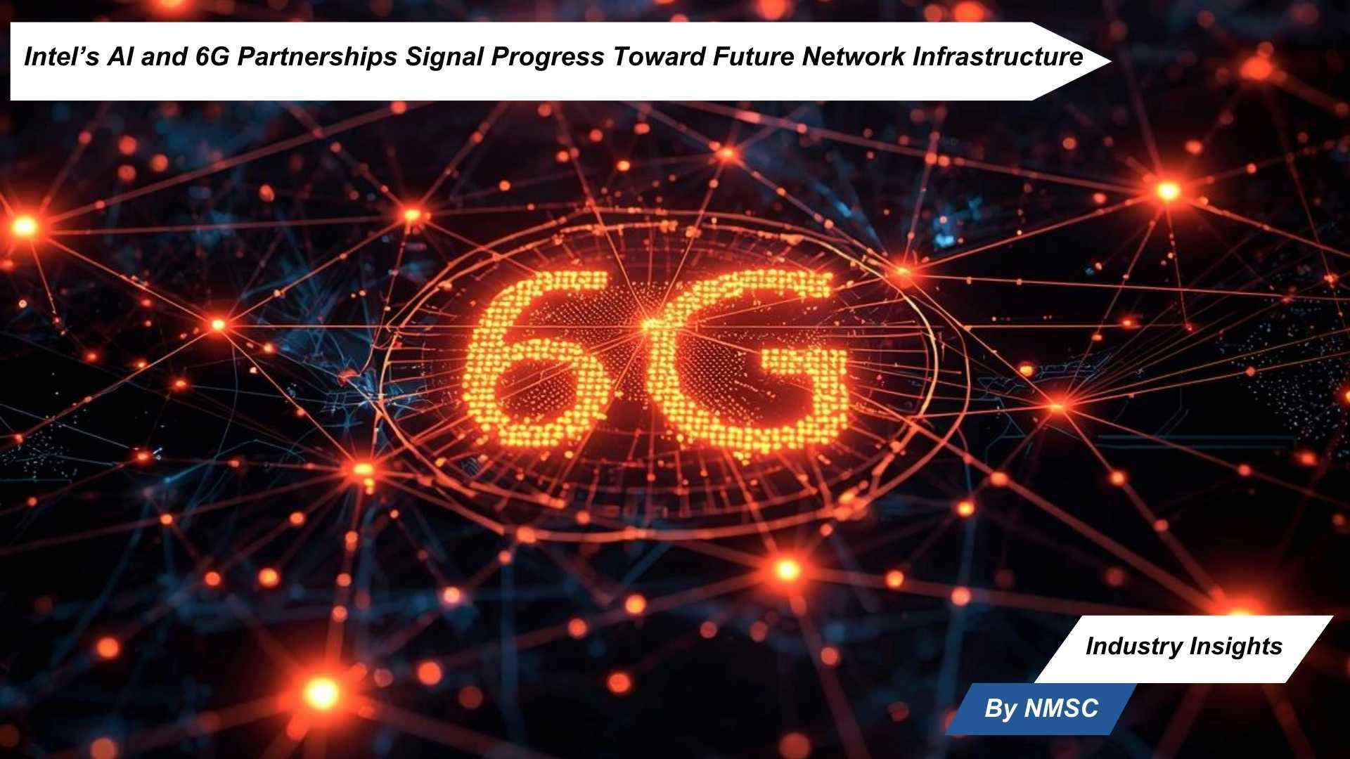 Intel’s AI and 6G Partnerships Signal Progress Toward Future Network Infrastructure