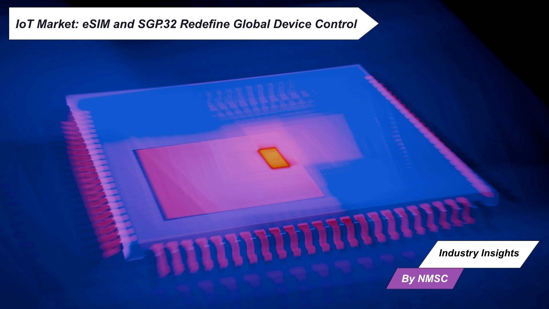 IoT Market: eSIM and SGP.32 Redefine Global Device Control