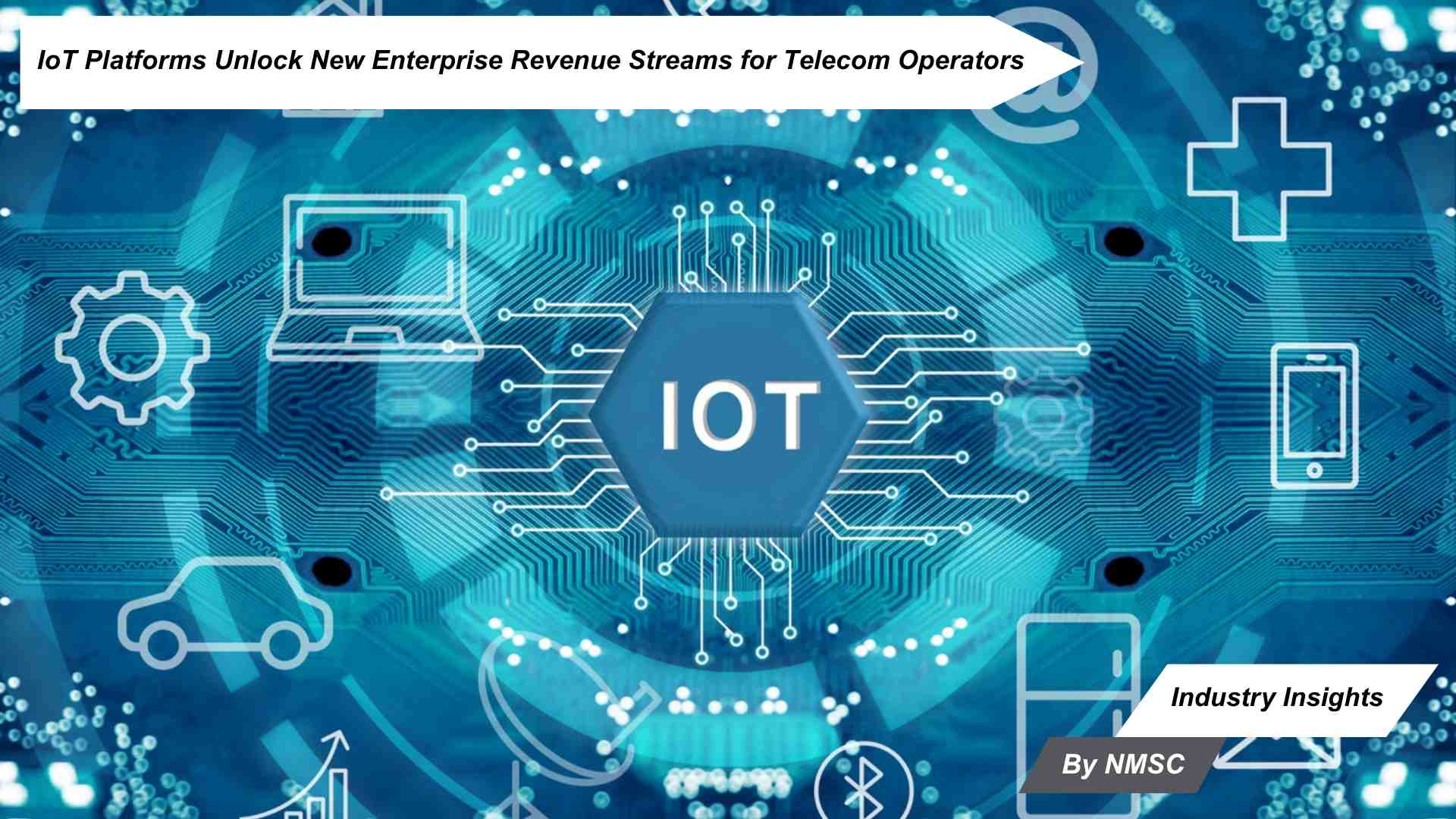 IoT Platforms Unlock New Enterprise Revenue Streams for Telecom Operators